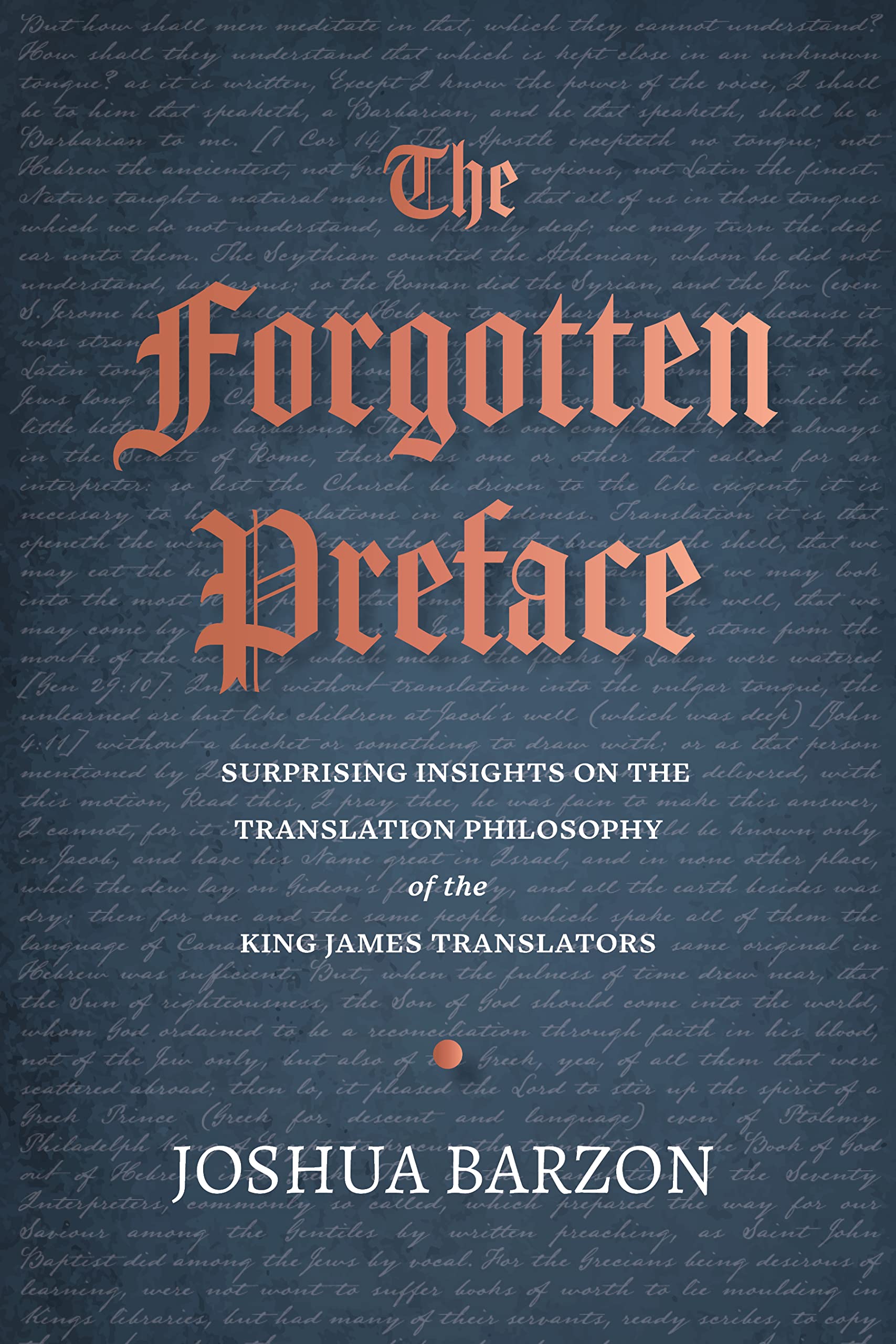 The Forgotten Preface: Surprising Insights on the Translation Philosophy of the King James Translators