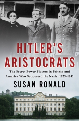 The Secret Power Players in Britain and America Who Supported the Nazis, 1923-1941