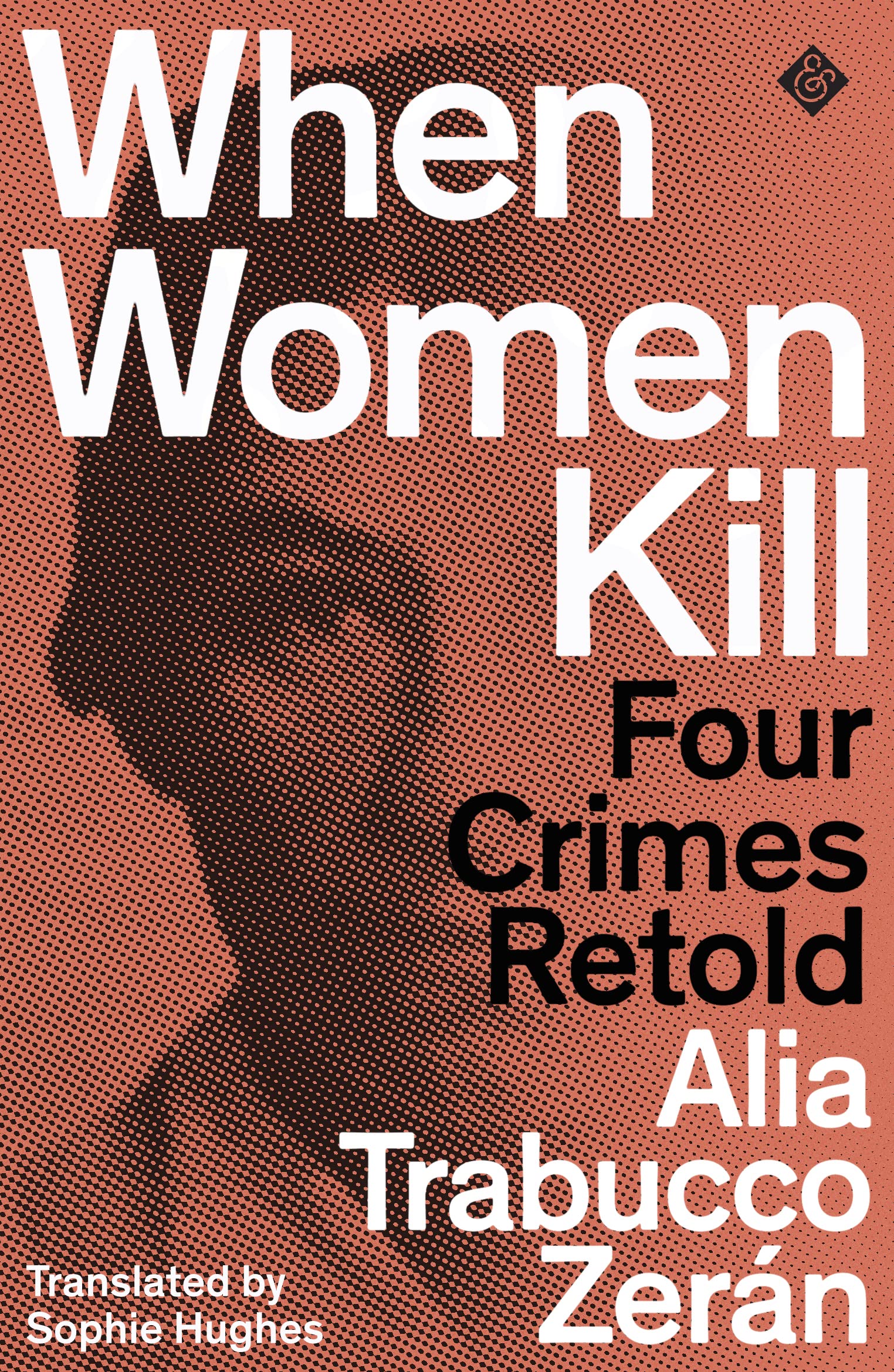 When Women Kill: Four Crimes Retold