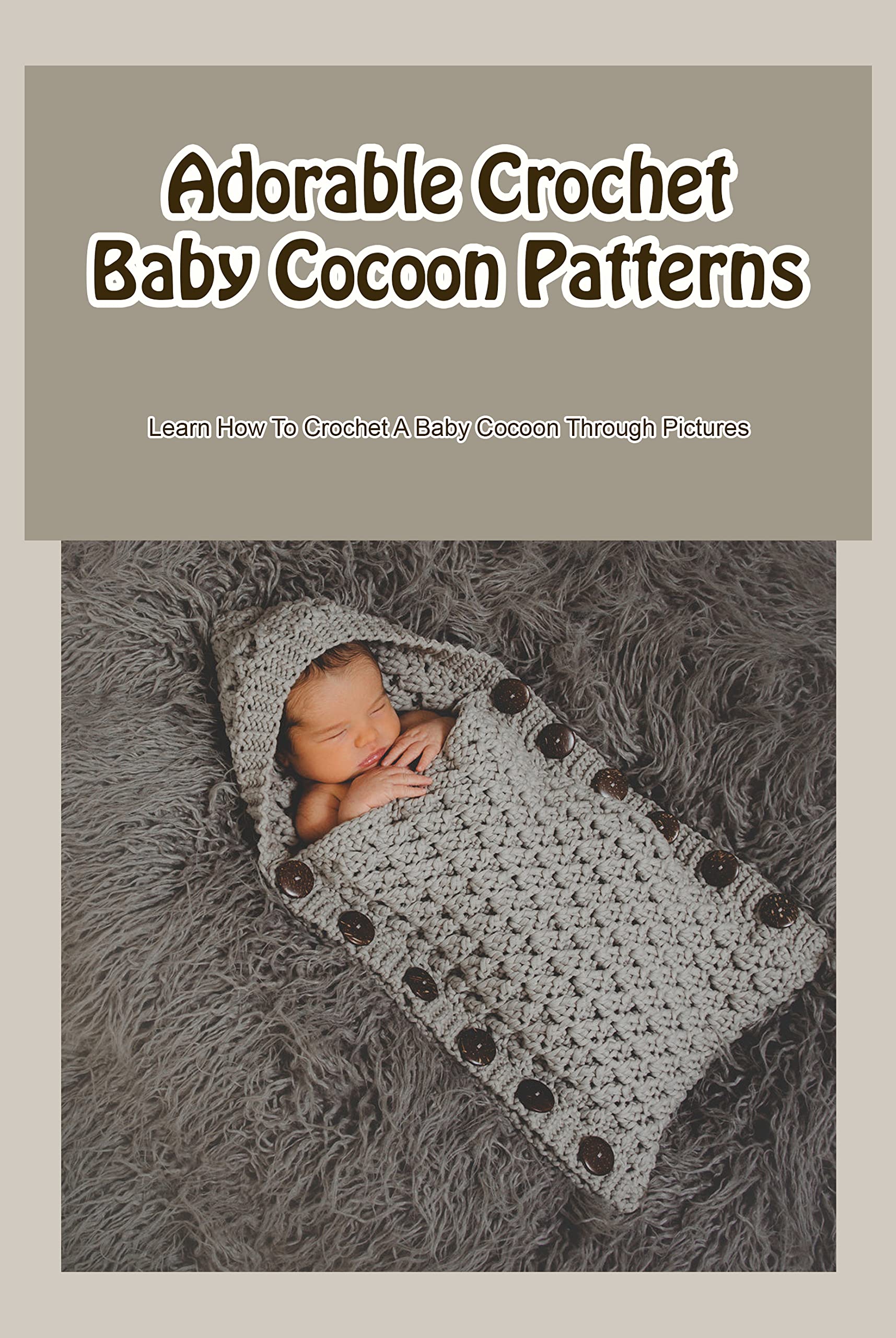 Adorable Crochet Baby Cocoon Patterns Learn How To Crochet A Baby
