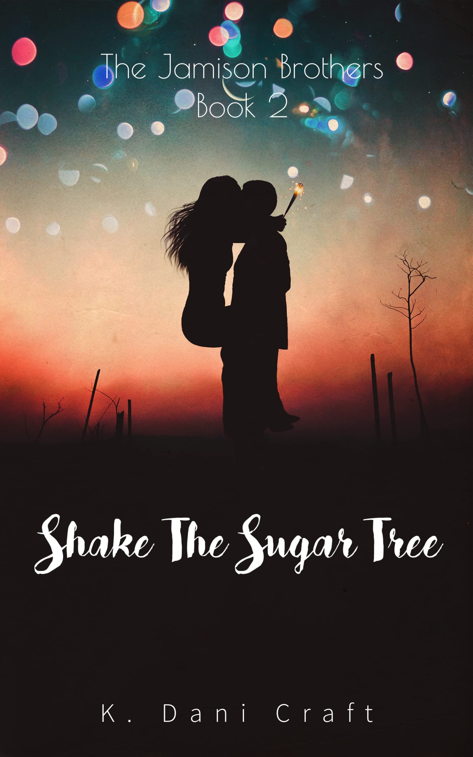 Shake The Sugar Tree (The Jamison Brothers Book 2) by K. Dani Craft