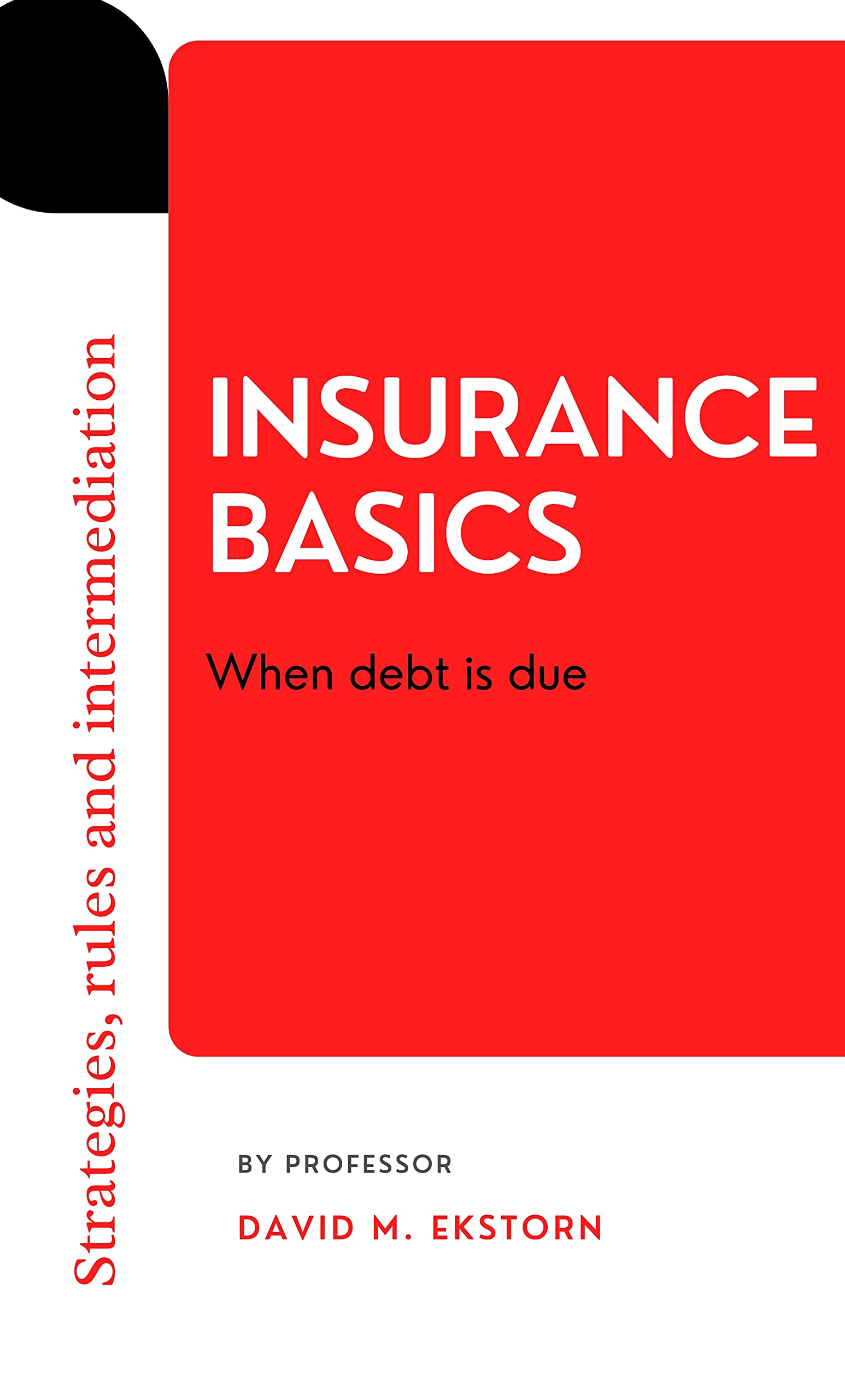 Insurance basics When debt is due Strategies, rules and