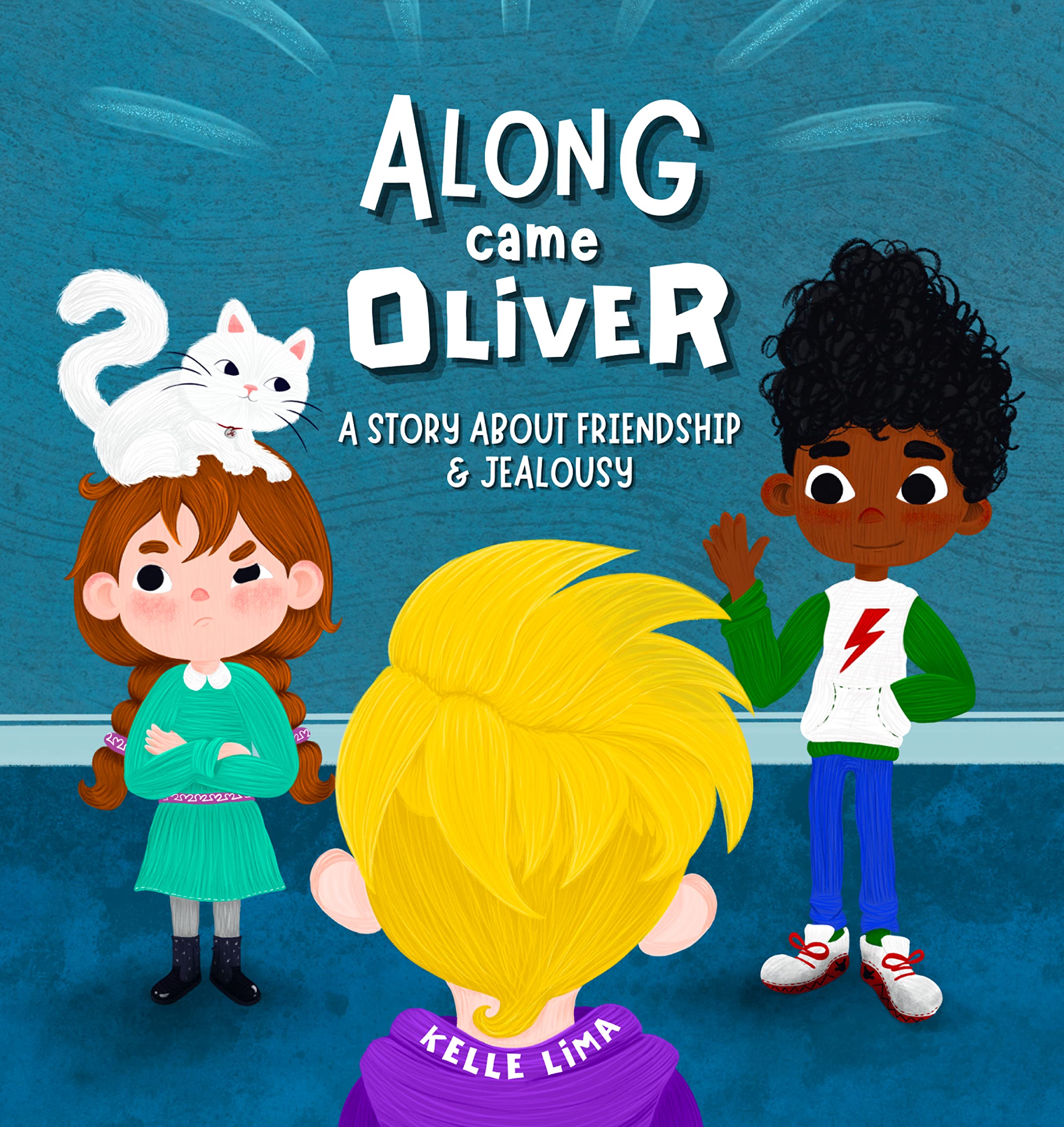 Along Came Oliver: A Story About Friendship & Jealousy