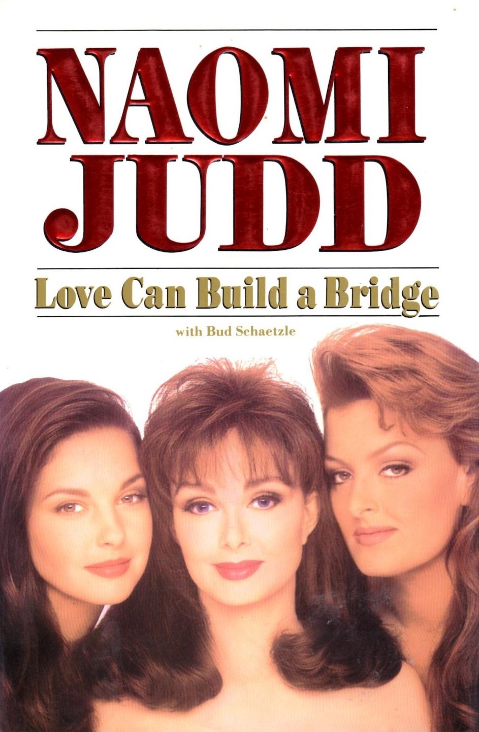 Love Can Build a Bridge by Naomi Judd Goodreads