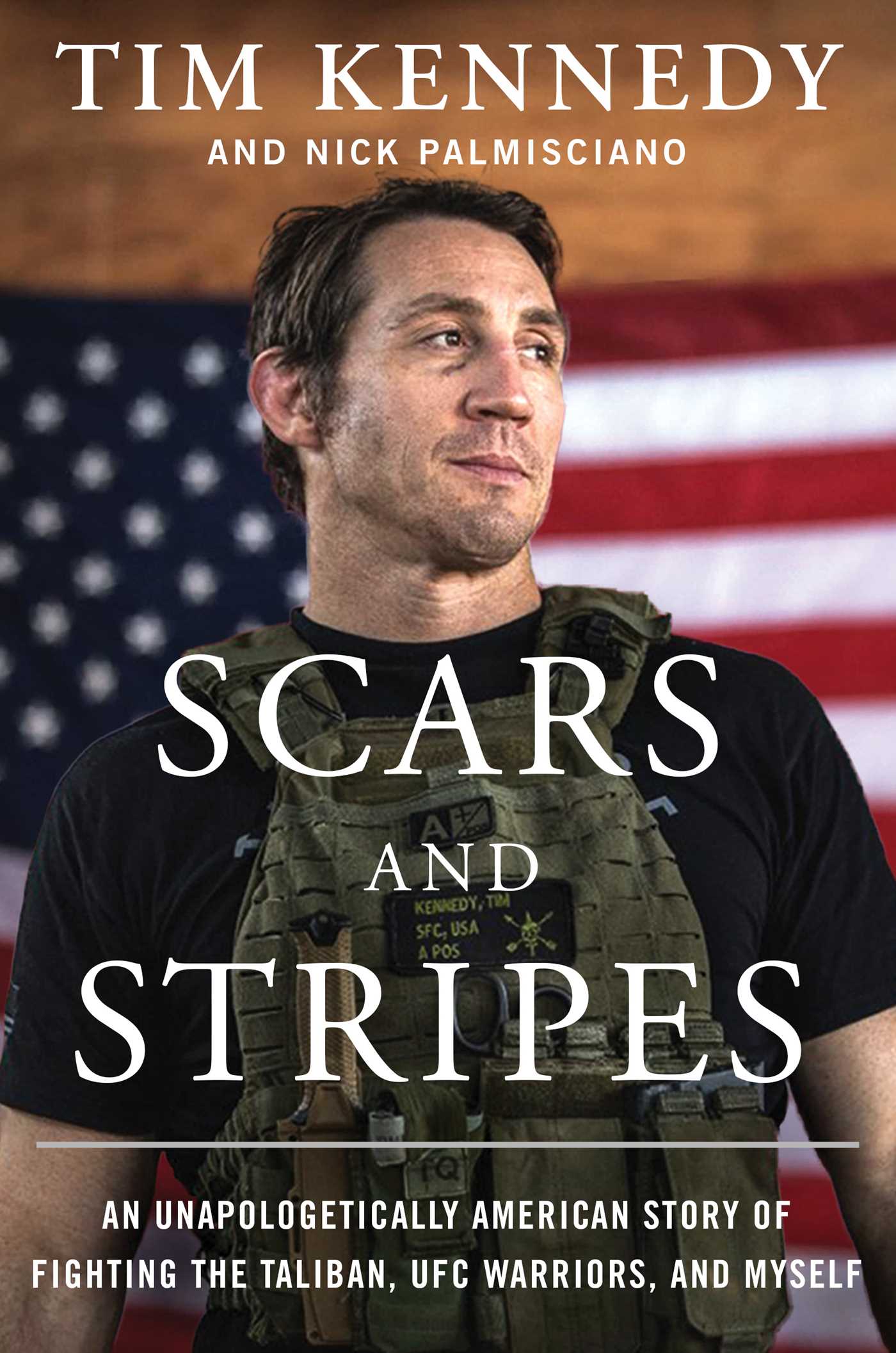 Scars and Stripes An Unapologetically American Story of Fighting the