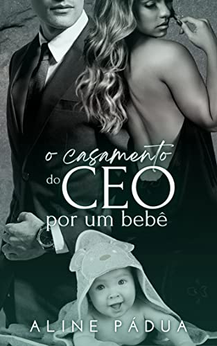 O Casamento do CEO por Um Bebê