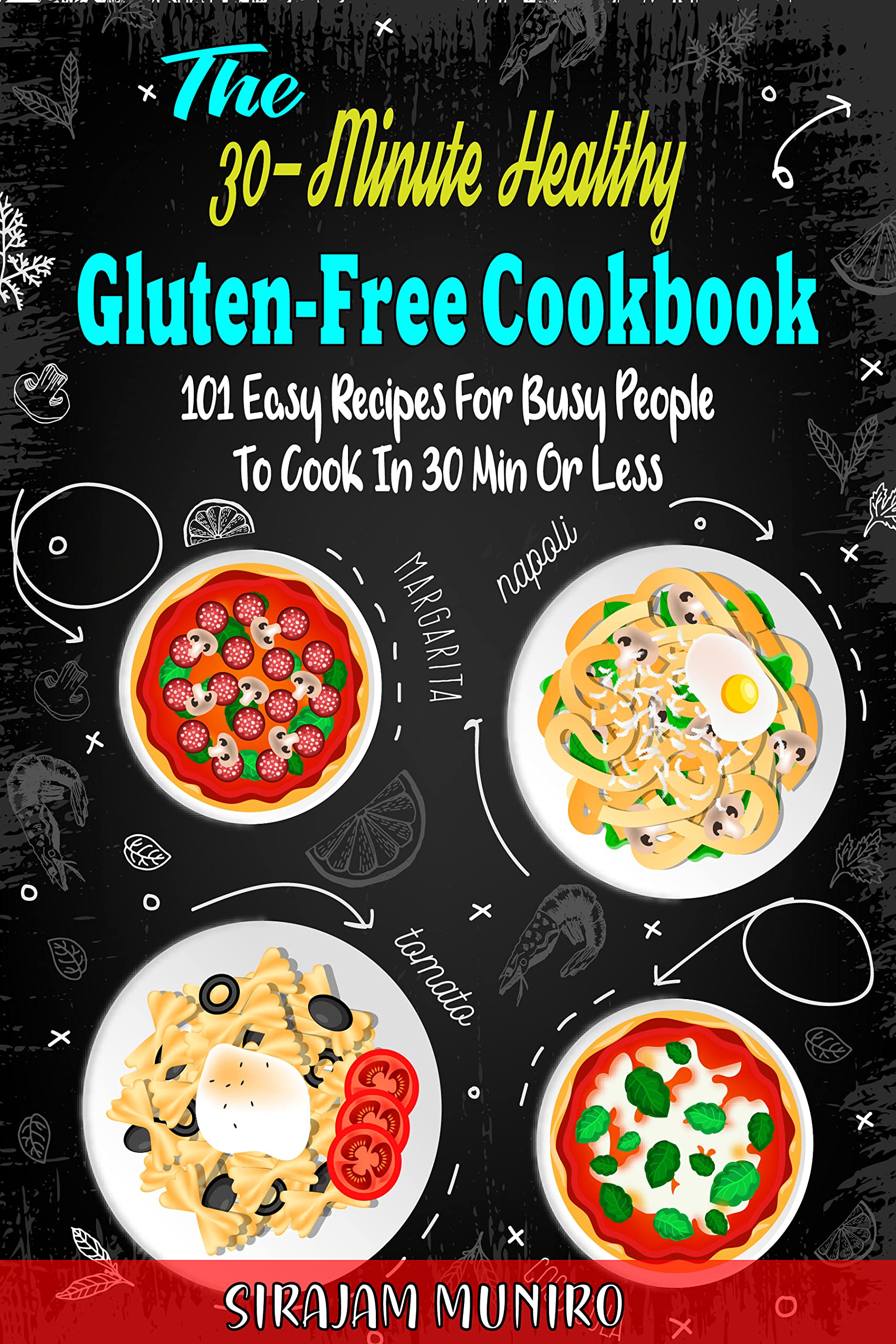 THE 30-MINUTE HEALTHY GLUTEN-FREE COOKBOOK: 101+ EASY RECIPES FOR BUSY ...
