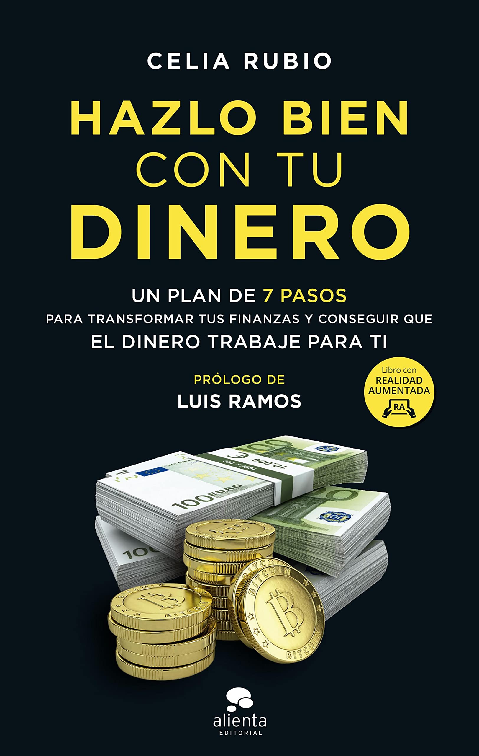 Hazlo bien con tu dinero: Un plan de 7 pasos para transformar tus finanzas y conseguir que el dinero trabaje para ti | El problema del dinero no es ganar ... forma correcta (Alienta)