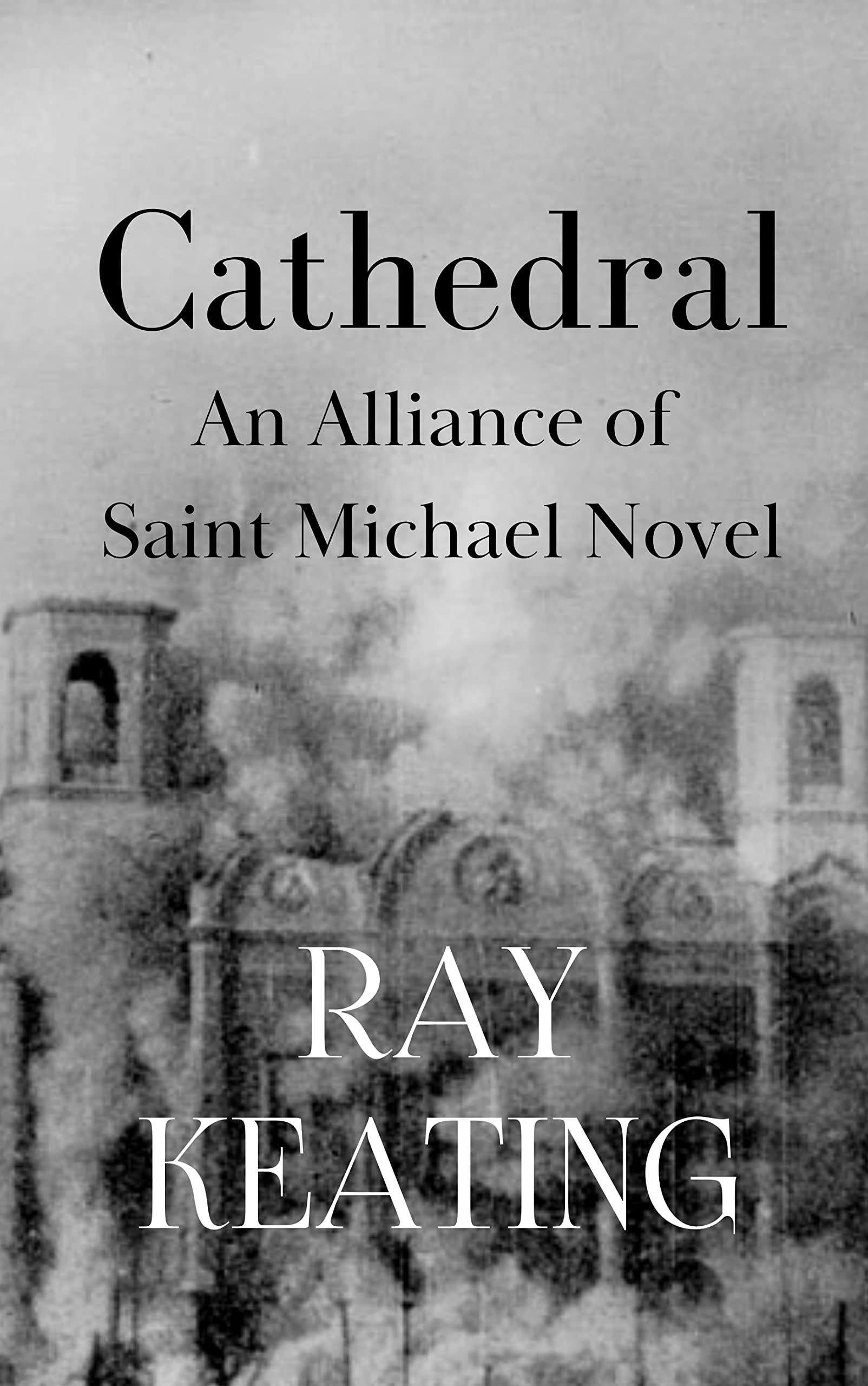 Cathedral: An Alliance of Saint Michael Novel