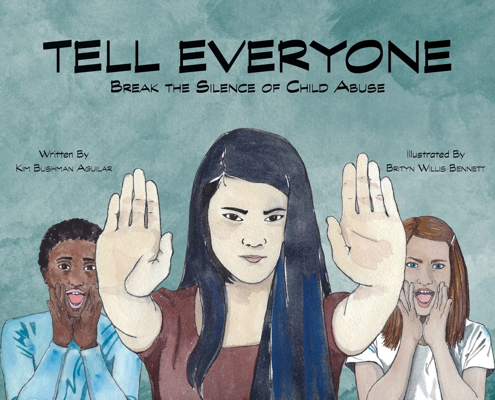 Tell Everyone: Break the Silence of Child Abuse by Kim Bushman Aguilar ...