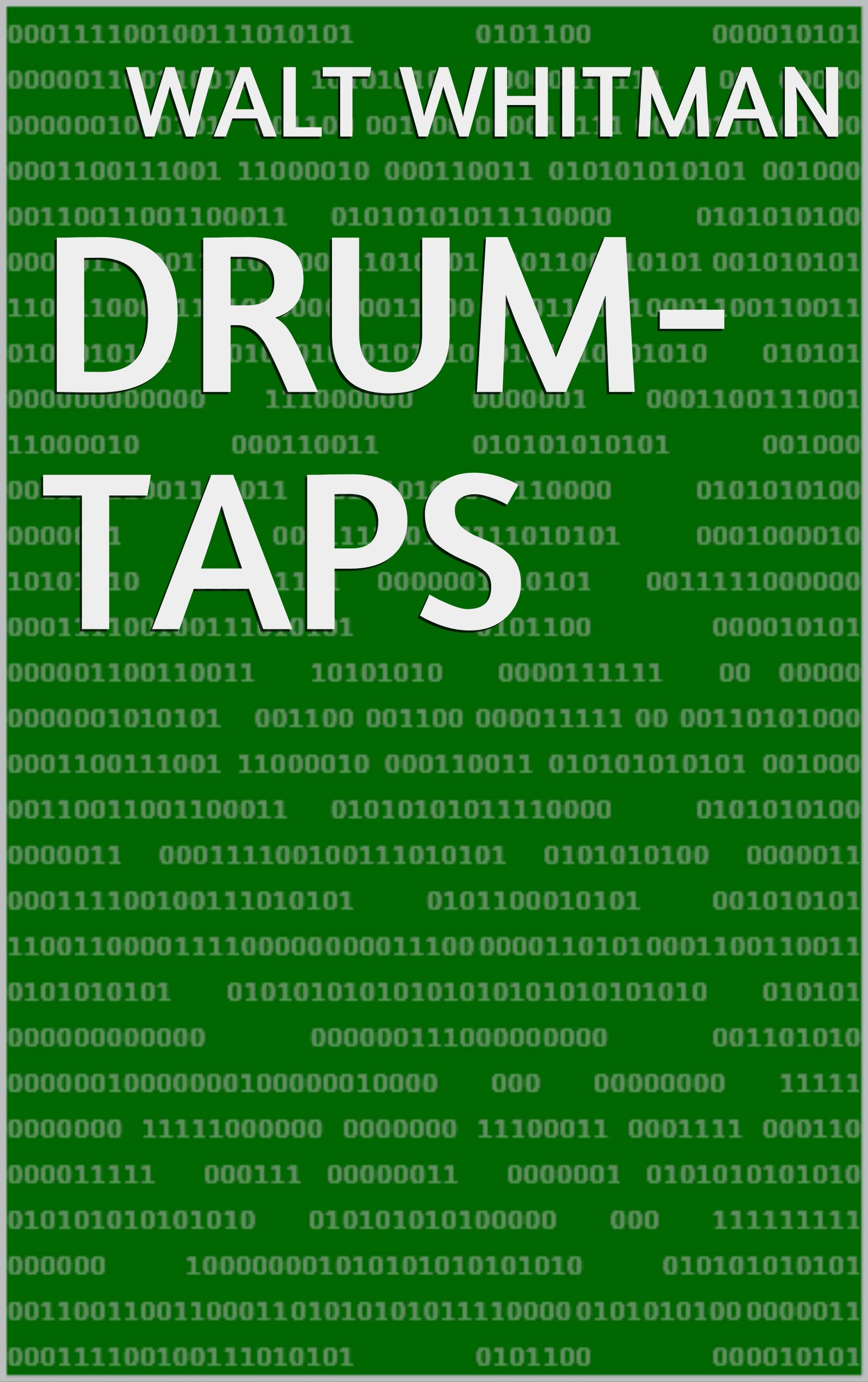 DrumTaps by Walt Whitman Goodreads