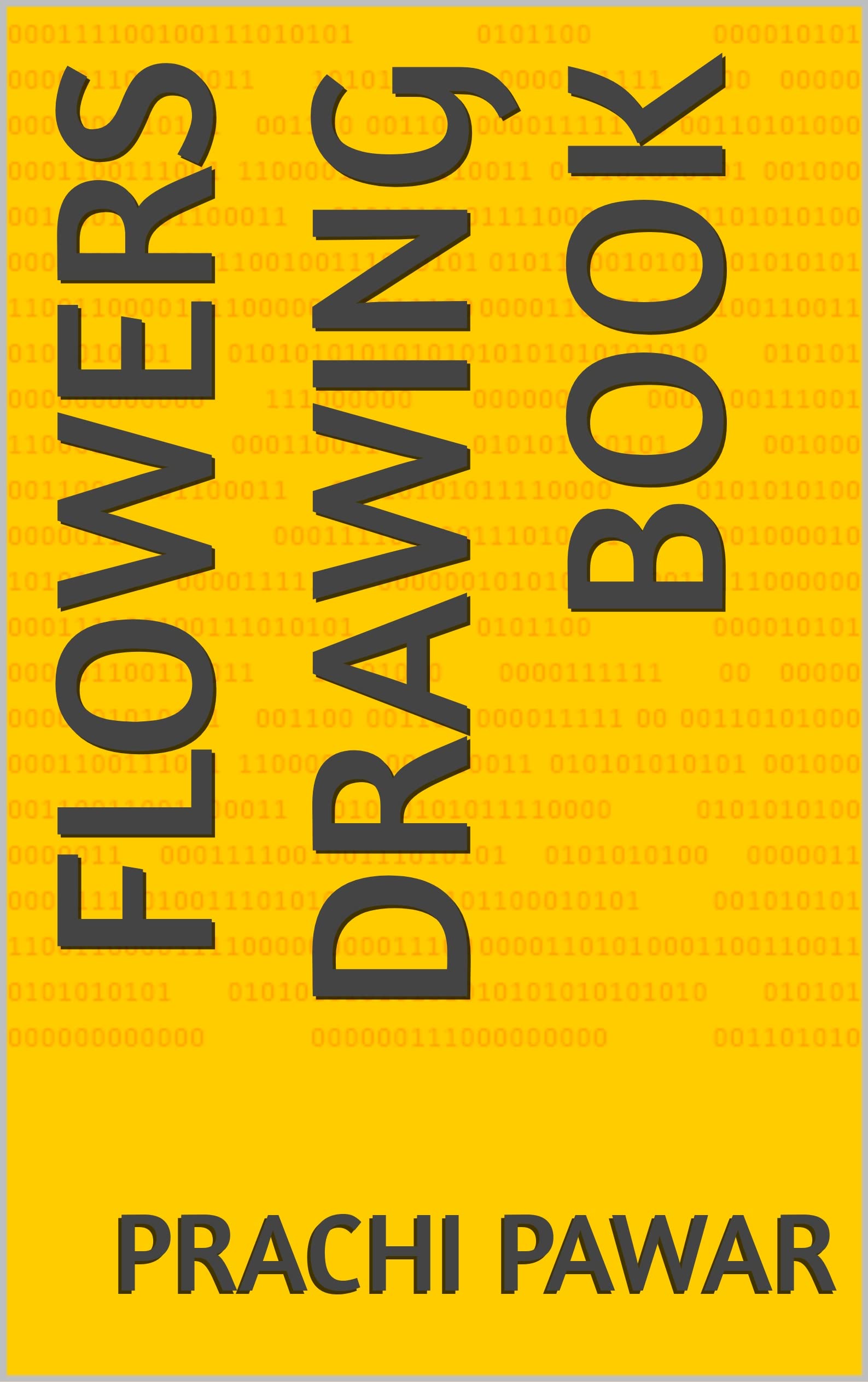 Flowers drawing book (12345678910 1) by Prachi Pawar Goodreads
