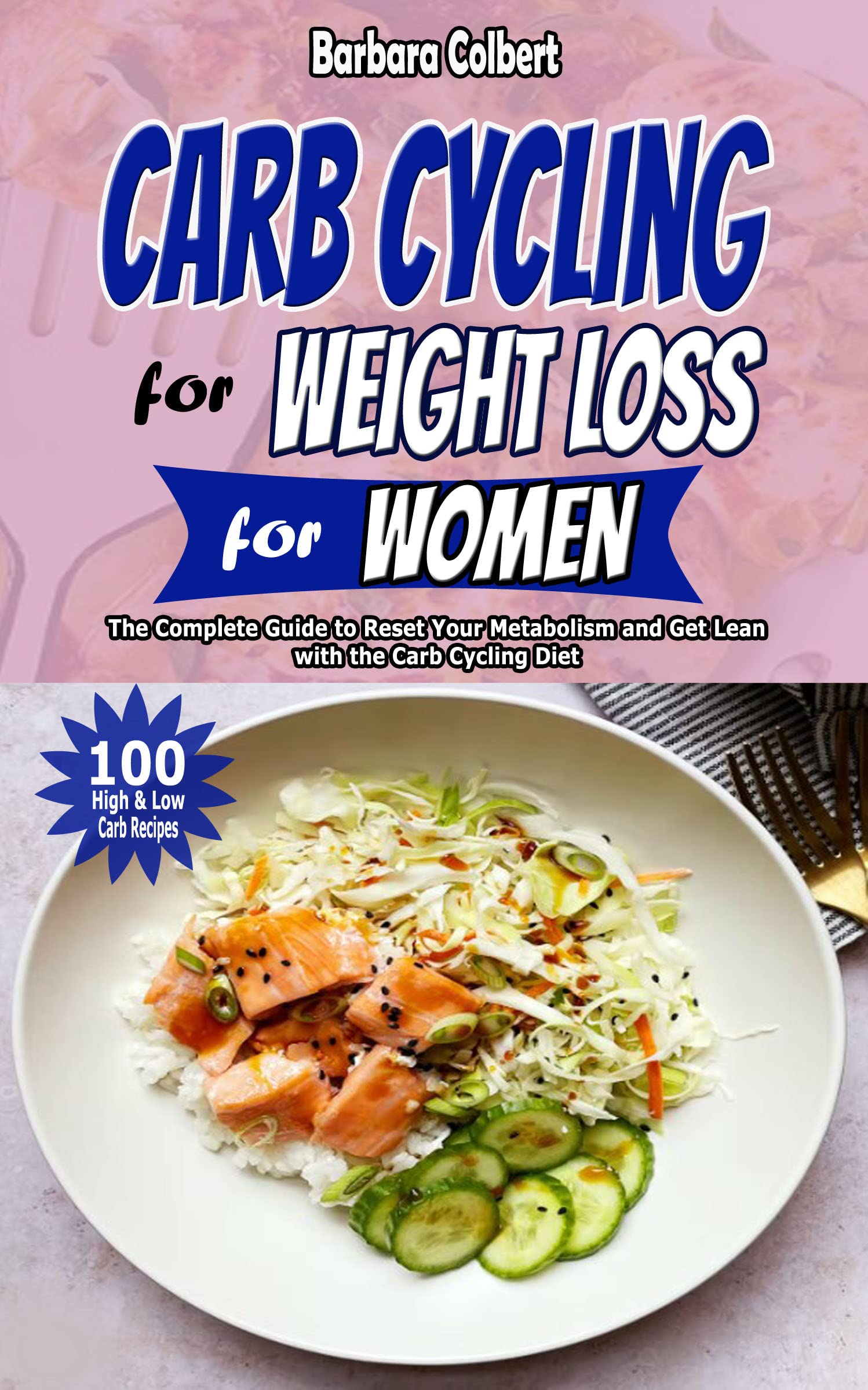 Carb Cycling for Weight Loss for Women The Complete Guide to Reset