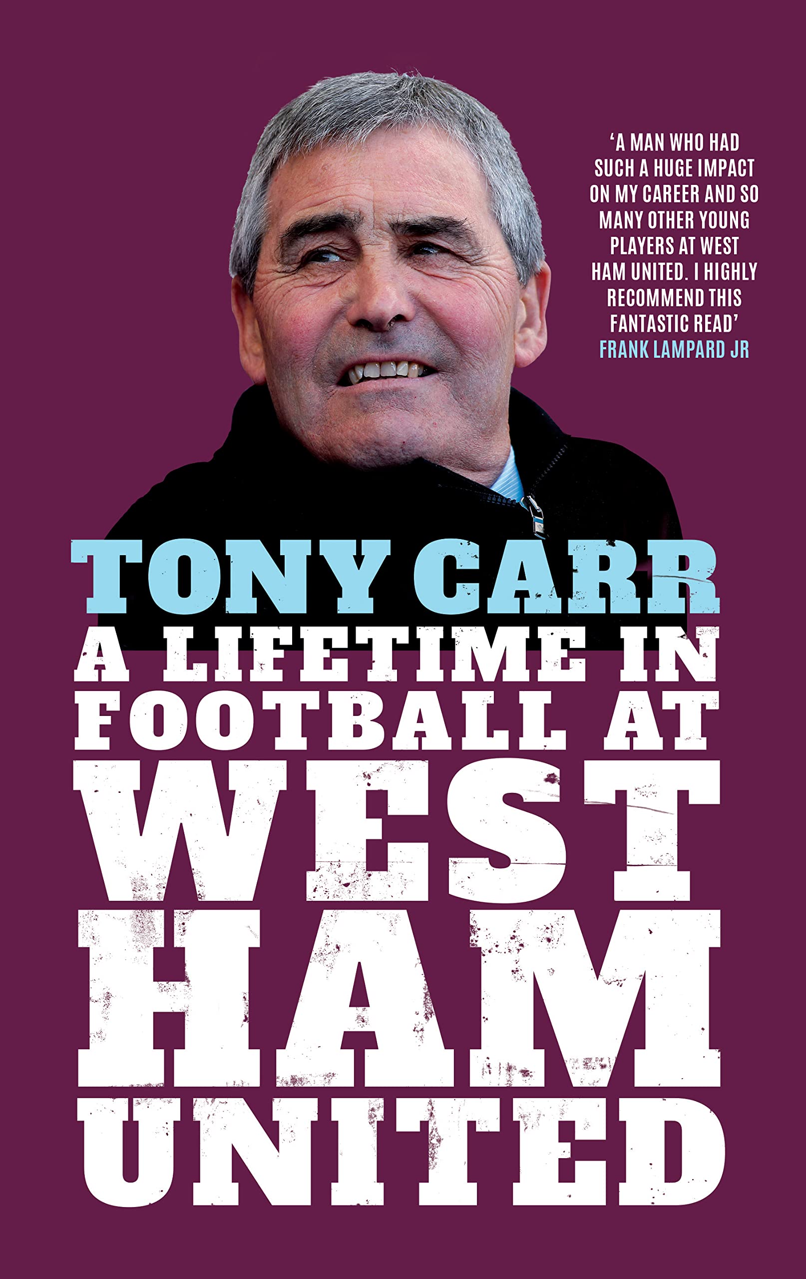 Tony Carr: A Lifetime in Football at West Ham United