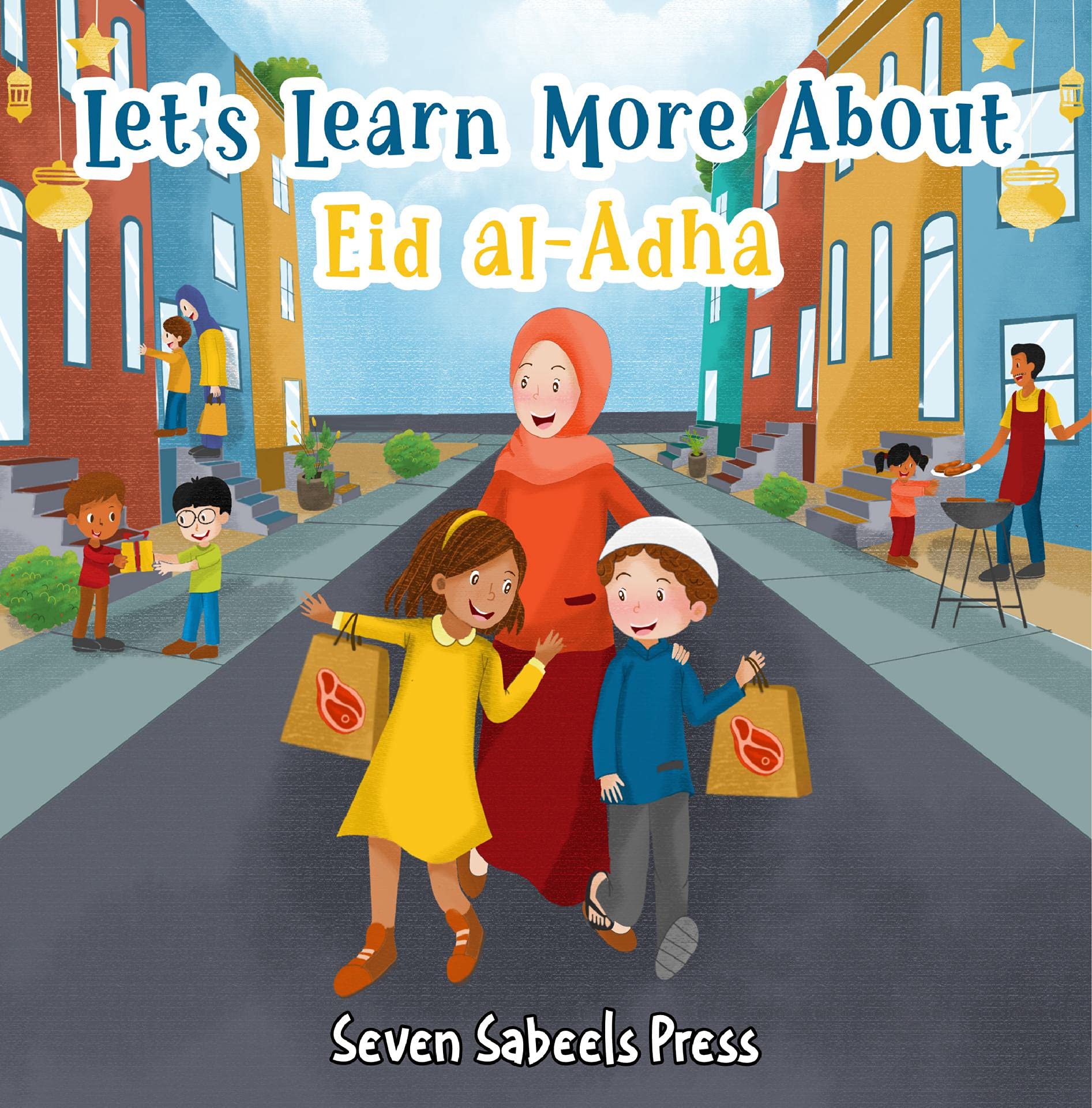 Let's Learn More About Eid al-Adha: Educational Islamic Book For Kids, Children & Toddlers: Eid ul-Adha (Islam for Muslim & Non-Muslim Kids)