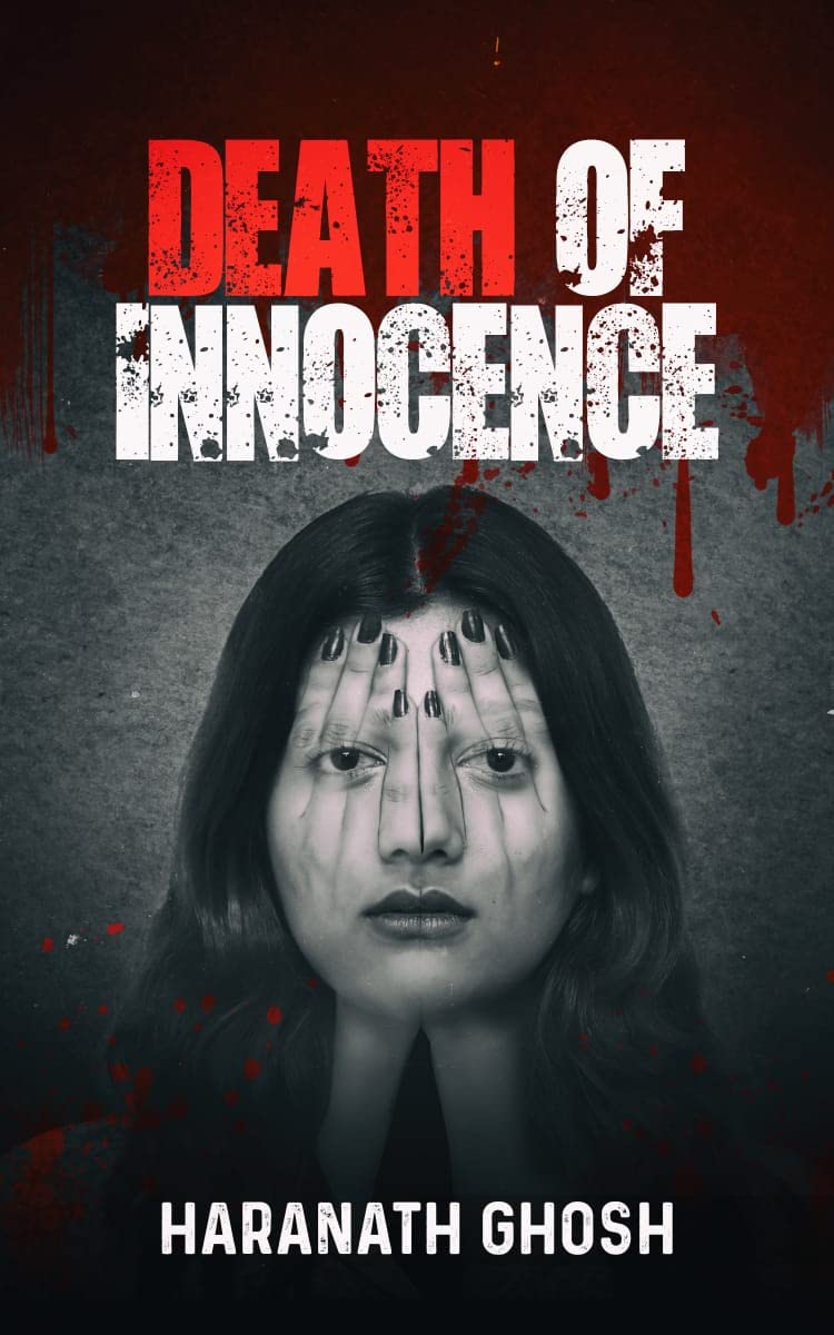 DEATH OF INNOCENCE A psychological murder mystery by Haranath Ghosh