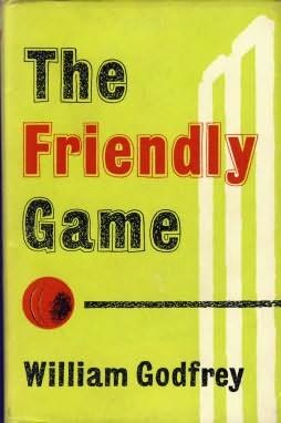 The Friendly Game by William Godfrey | Goodreads