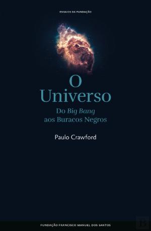 O Universo - Do Big Bang aos Buracos Negros
