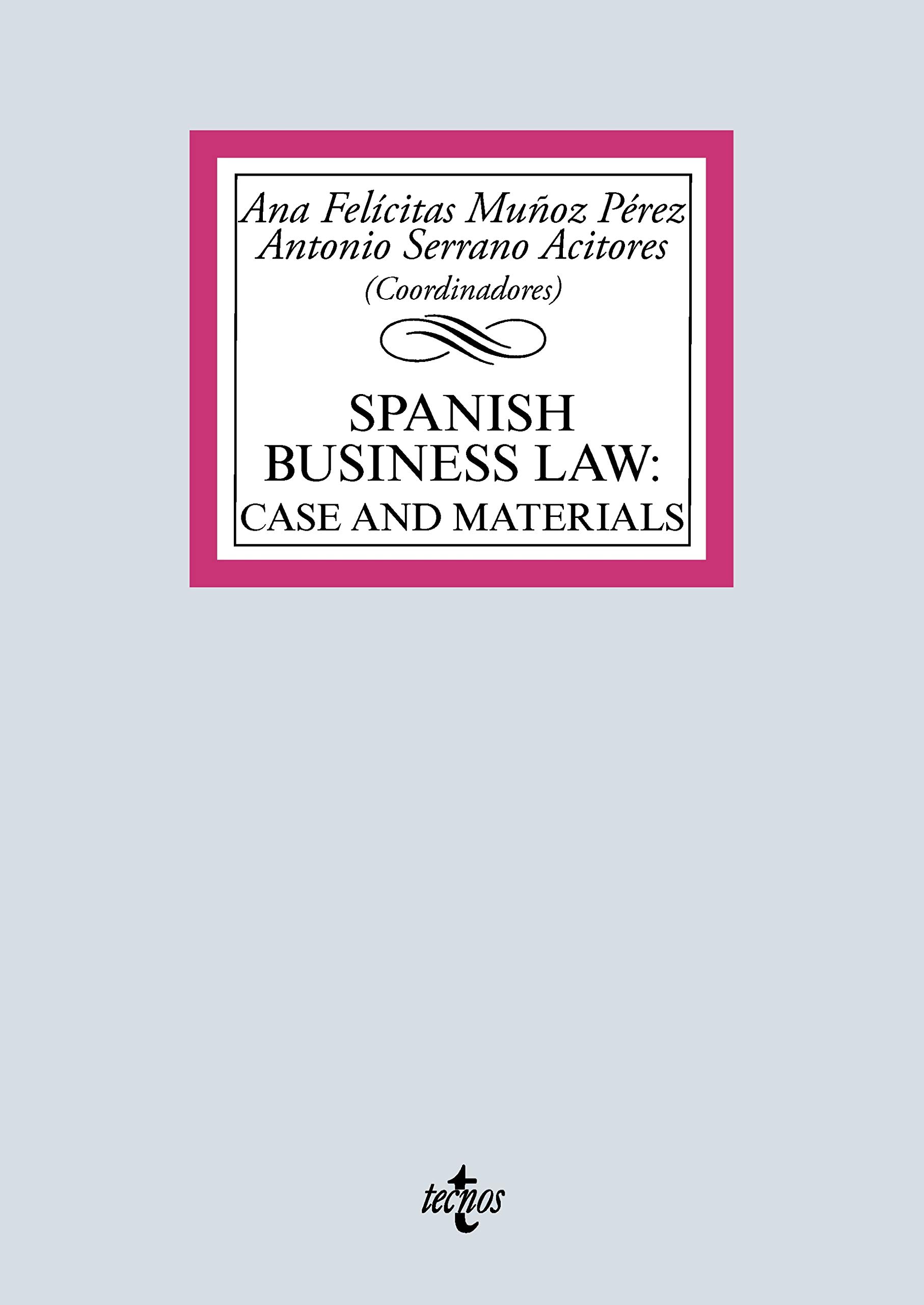 Spanish Business Law cases and materials by Ana Felicitas Muñoz Pérez