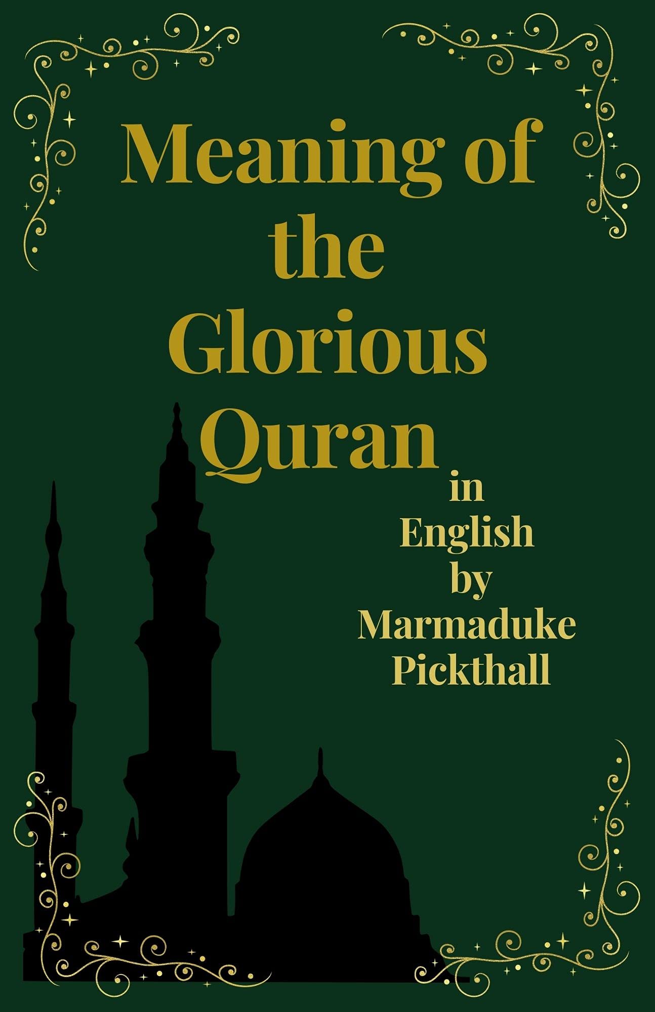 Meaning of the Glorious Quran by Marmaduke Pickthall Goodreads