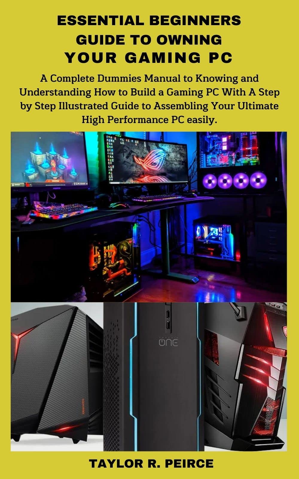 ESSENTIAL BEGINNERS GUIDE TO OWNING YOUR GAMING PC A Complete dummies Manual to Knowing and