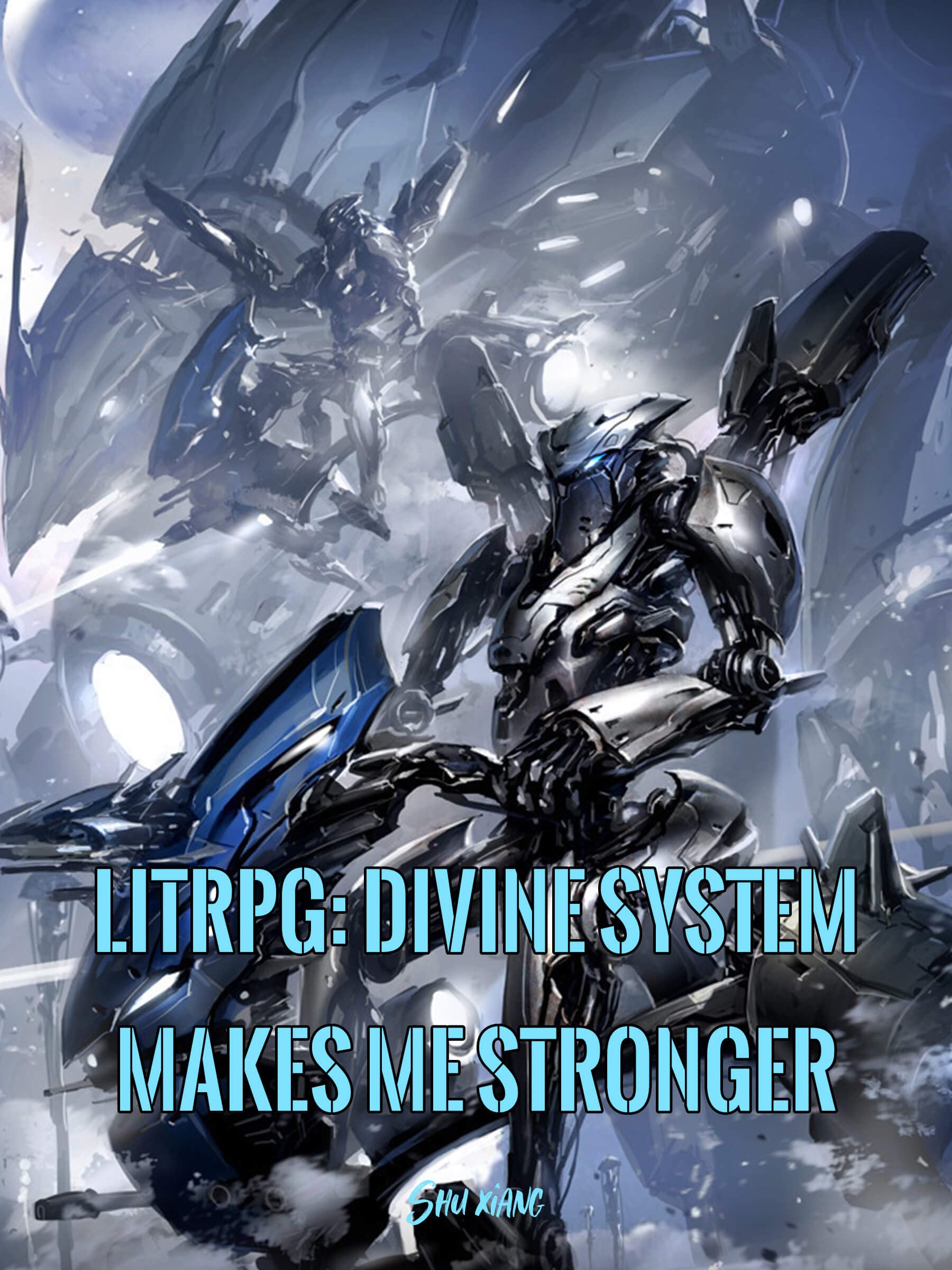 LitRPG: Divine System Makes Me Stronger: Sci-fi Post-Apocalyptic System Cultivation Vol 4