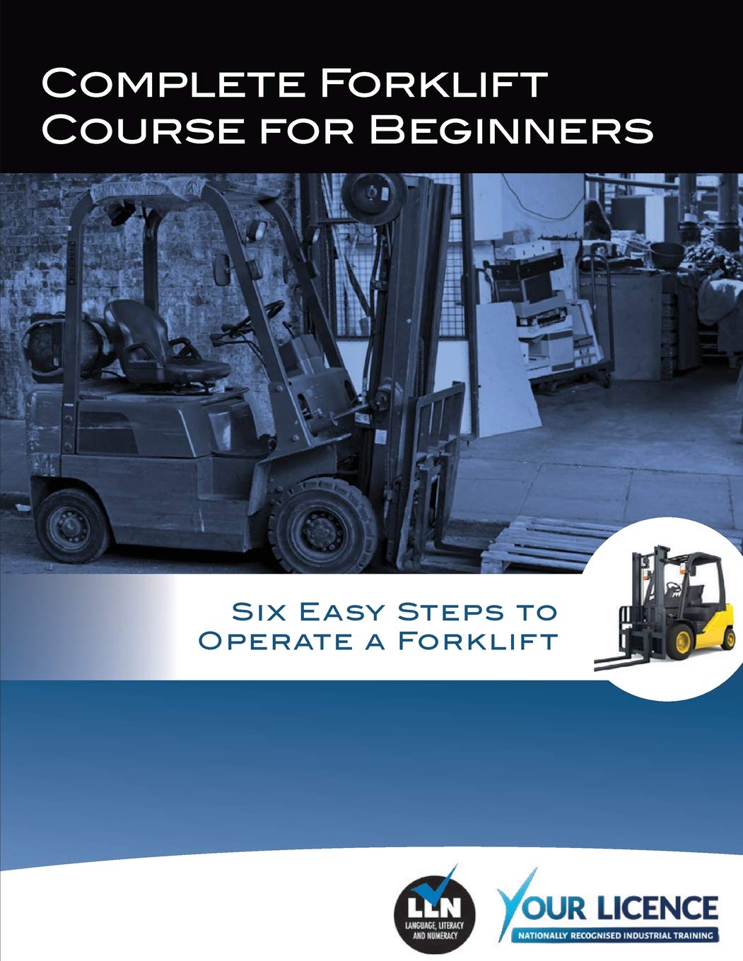Complete Forklift Course for Beginners Six Easy Steps to Operate a