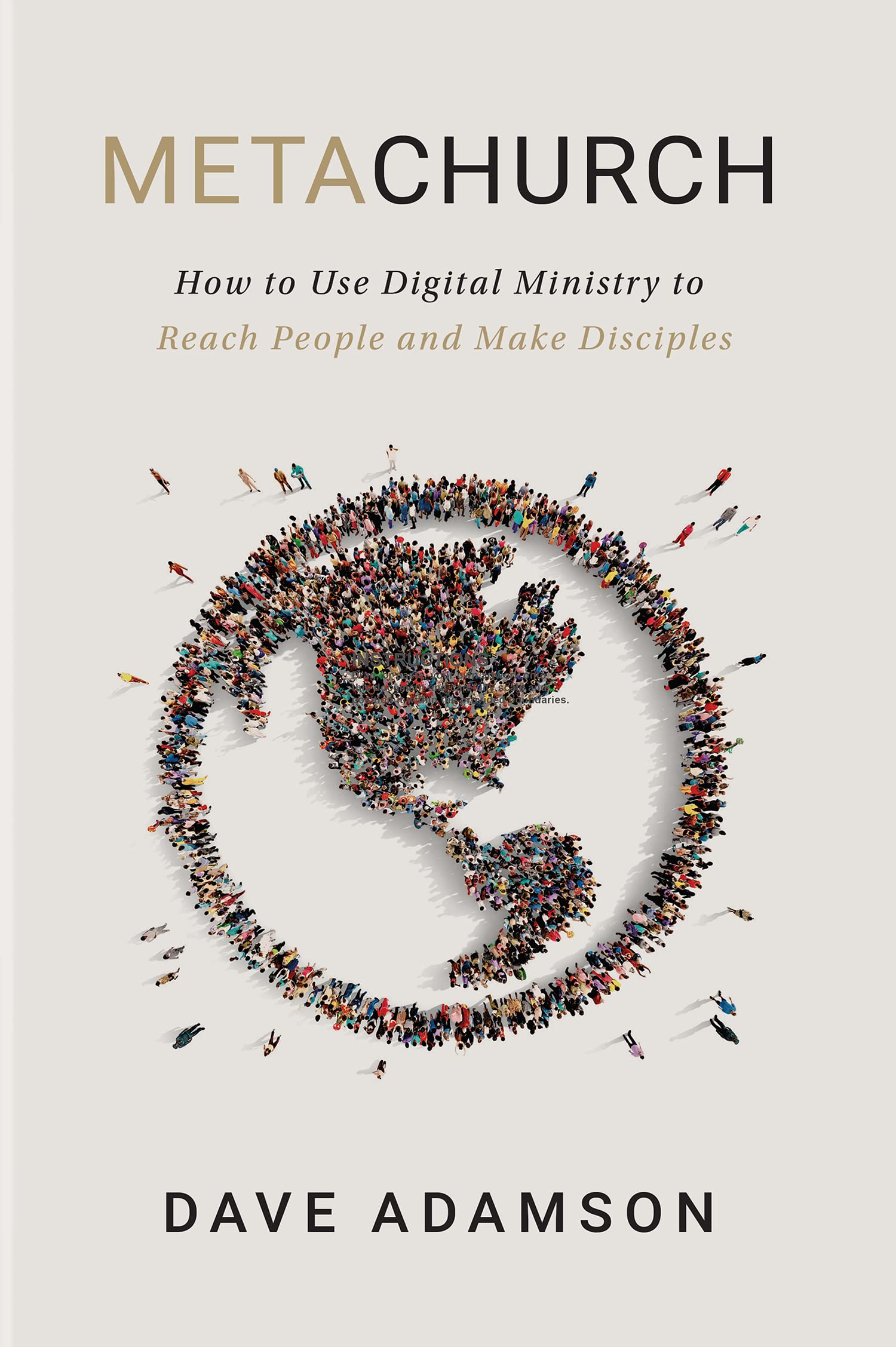 MetaChurch: How to Use Digital Ministry to Reach People and Make Disciples