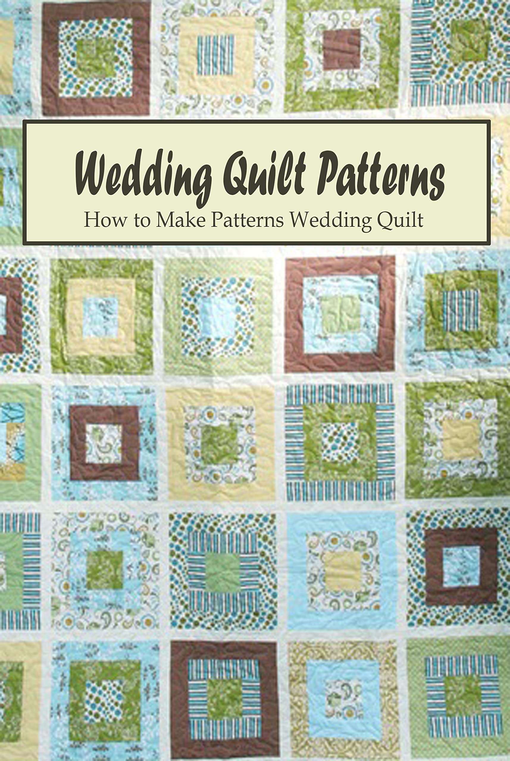 Wedding Quilt Patterns How to Make Patterns Wedding Quilt Step to