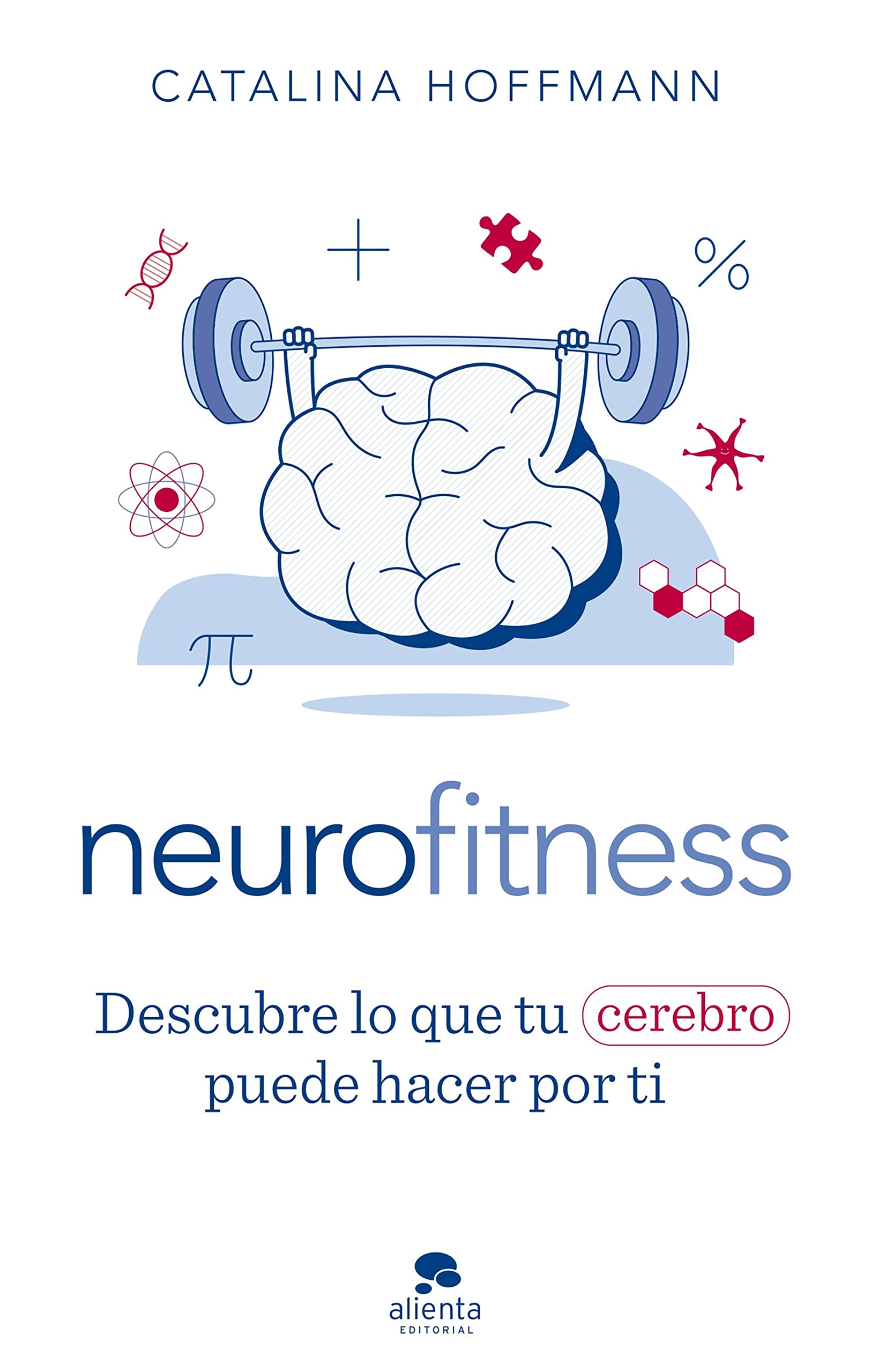 Neurofitness: Descubre lo que tu cerebro puede hacer por ti