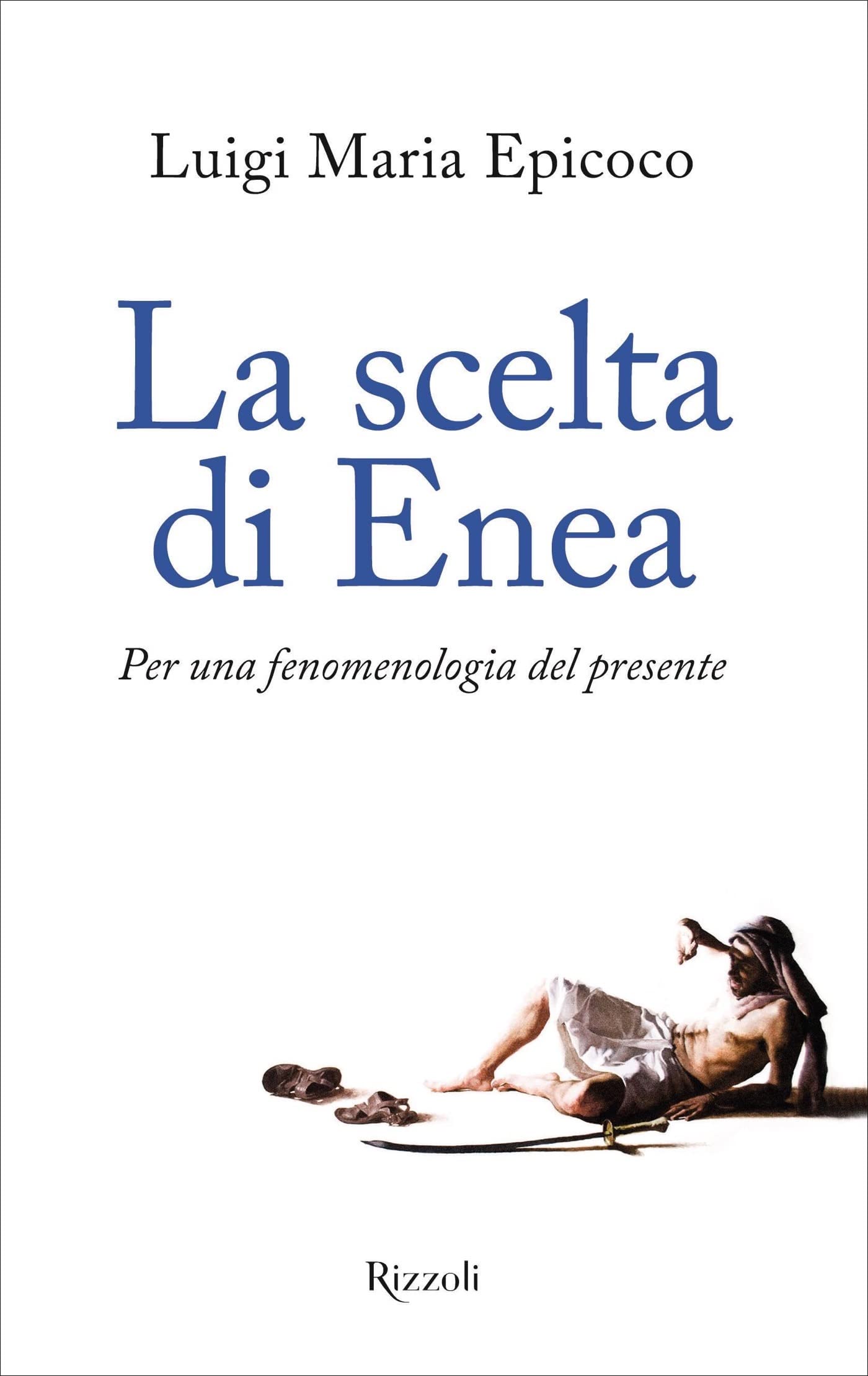 La scelta di Enea: Per una fenomenologia del presente