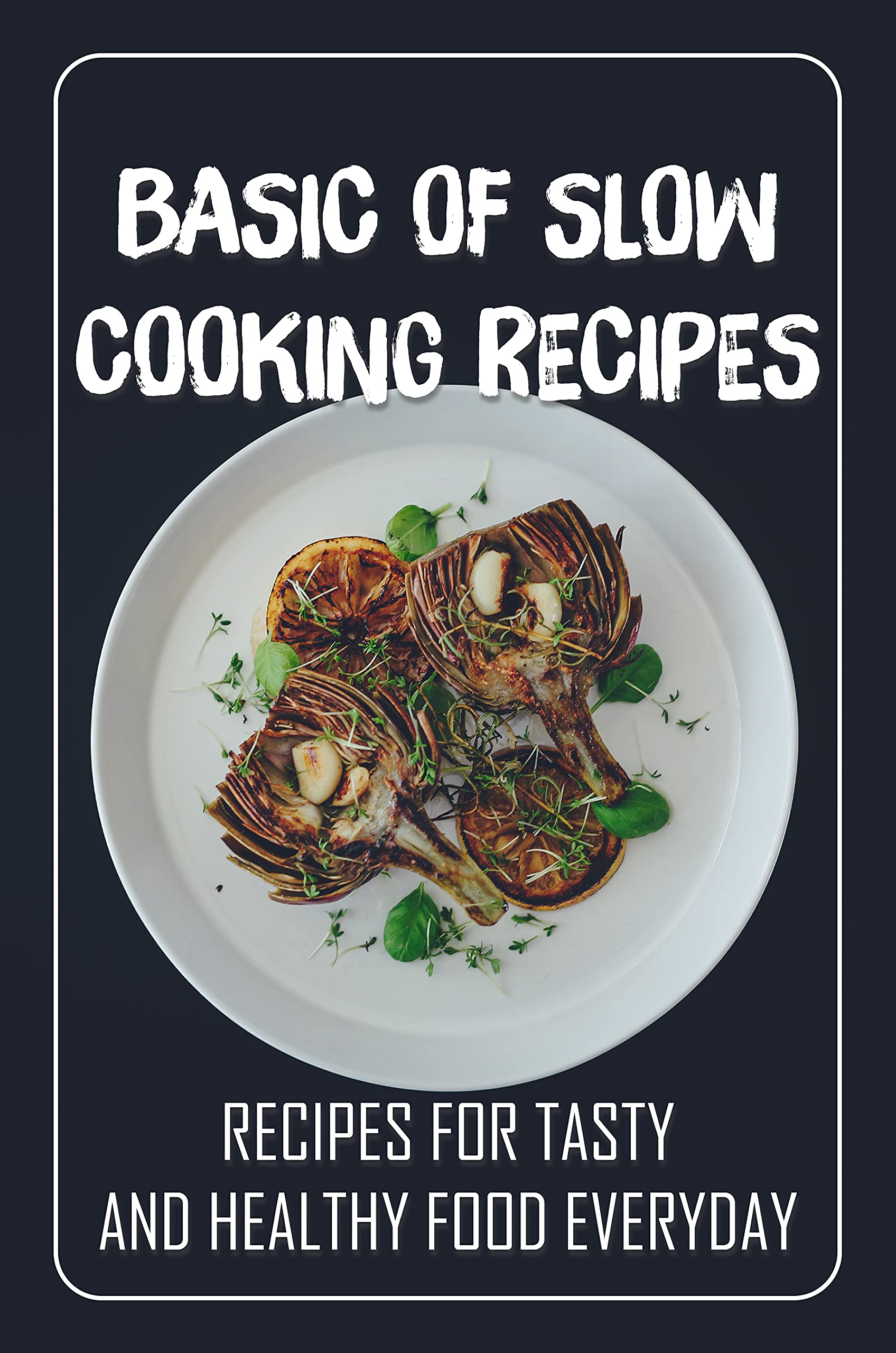 Basic Of Slow Cooking Recipes Recipes For Tasty And Healthy Food