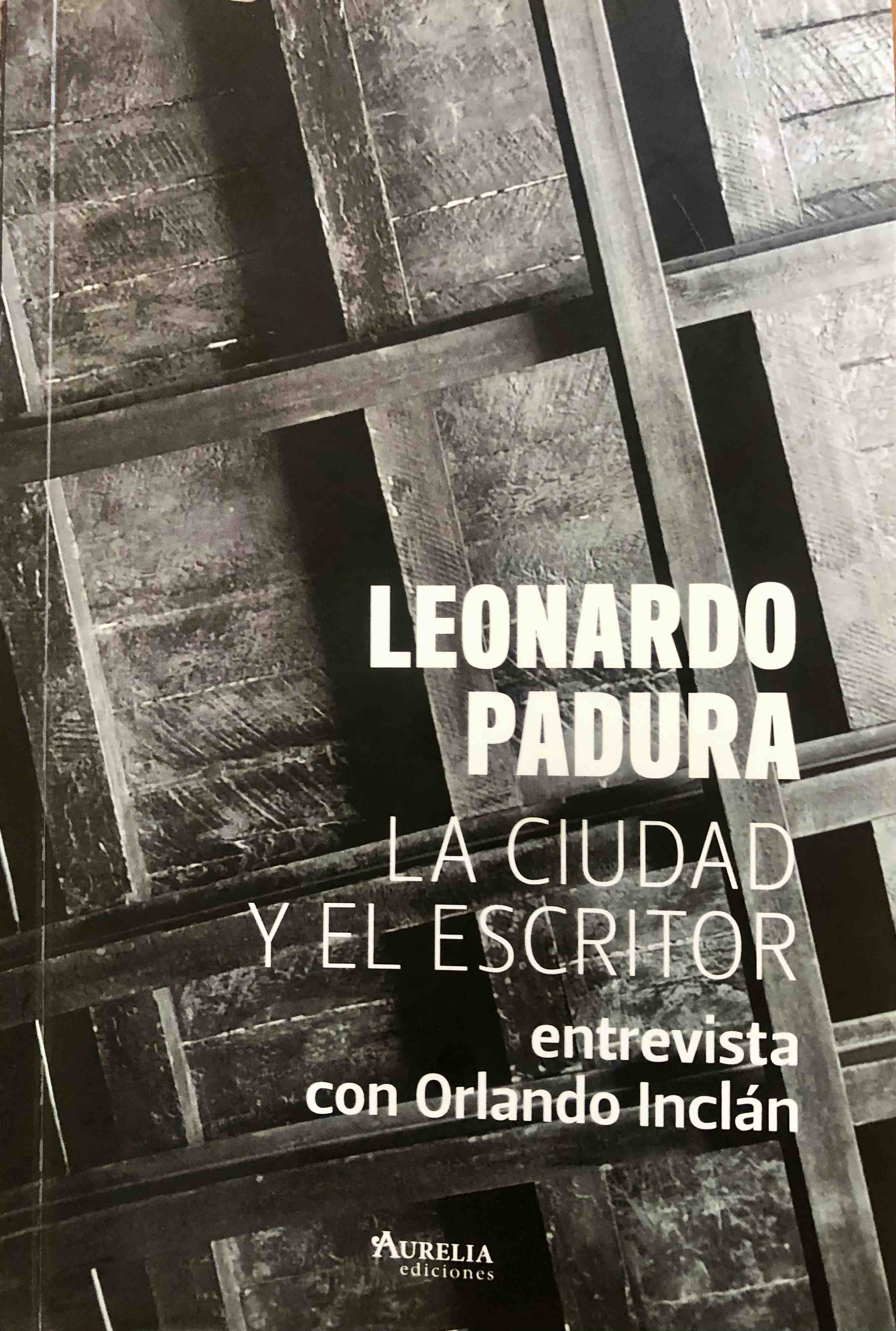 La ciudad y el escritor by Leonardo Padura Goodreads