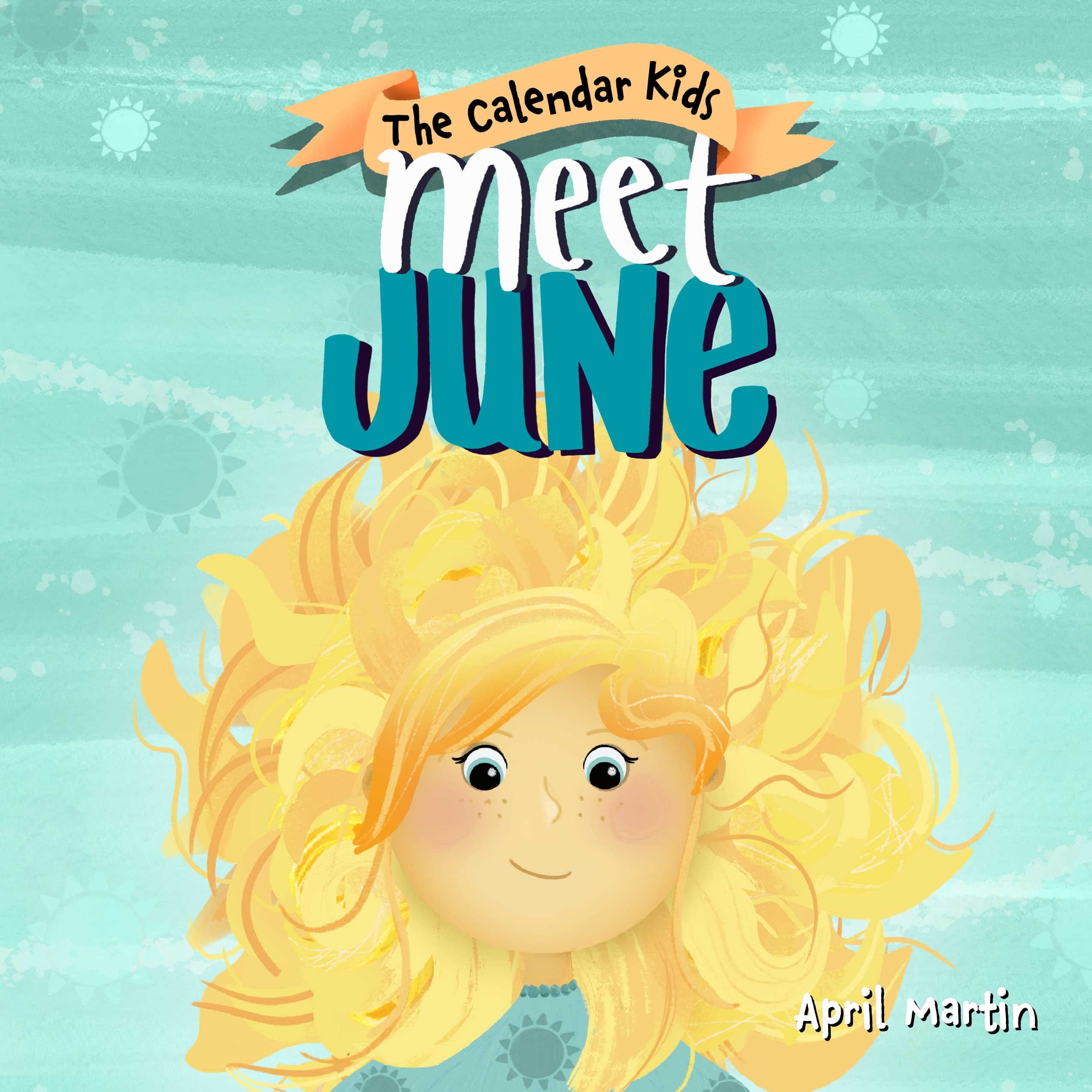 Meet June: A children's book about Father's Day, friendship, and the start of summer