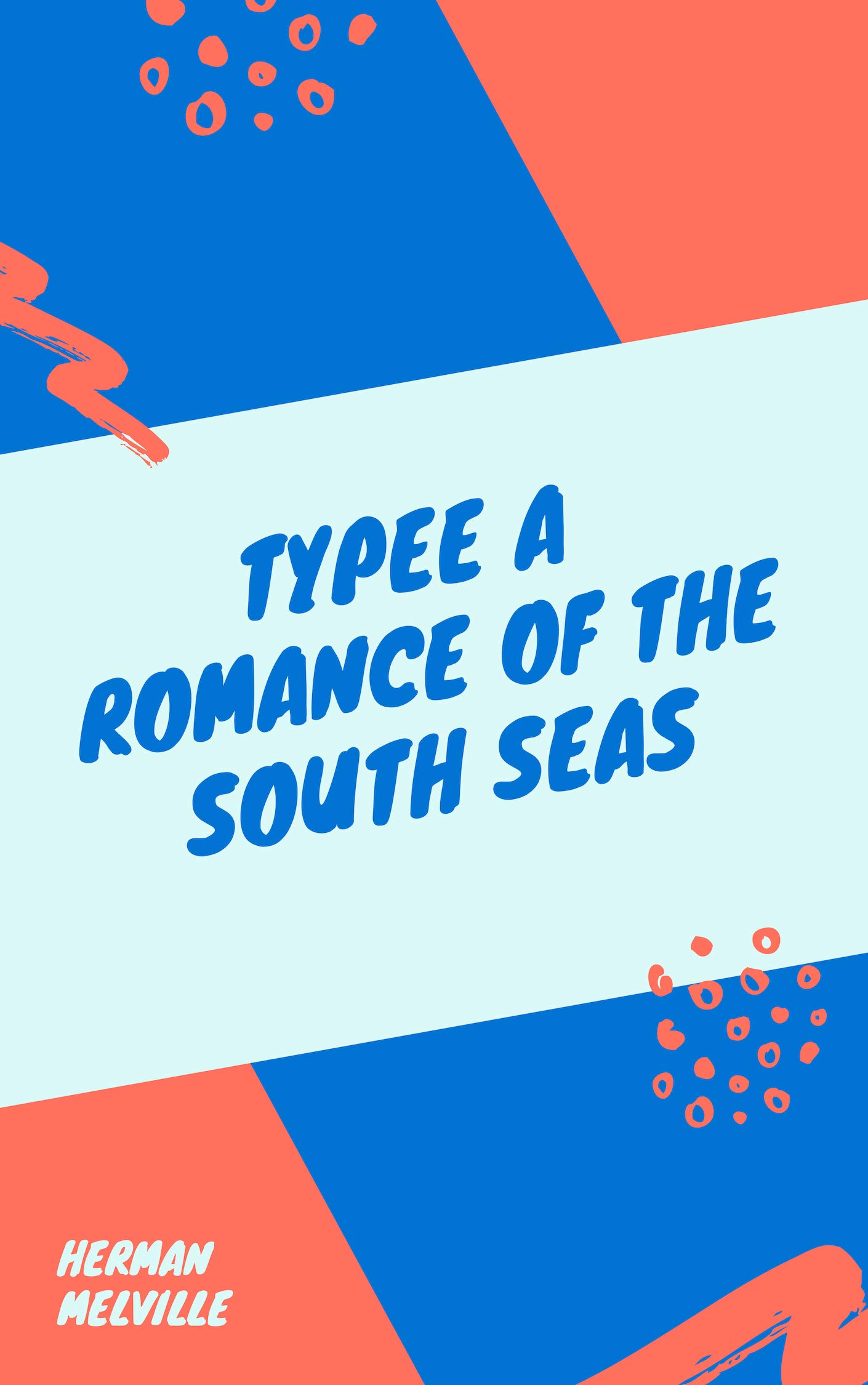 Herman Melville: Typee A Romance of the South Seas by Herman Melville ...