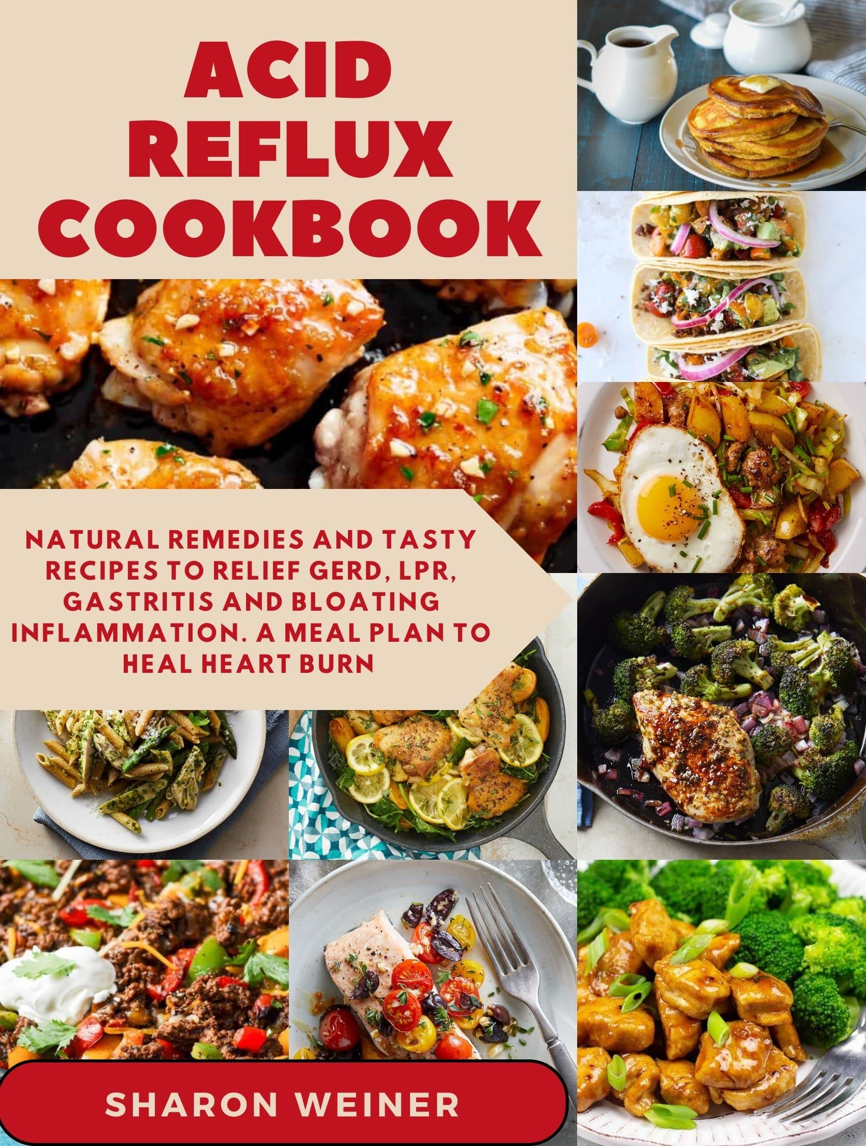 Acid Reflux Cookbook Natural Remedies and Tasty Recipes to Relief GERD