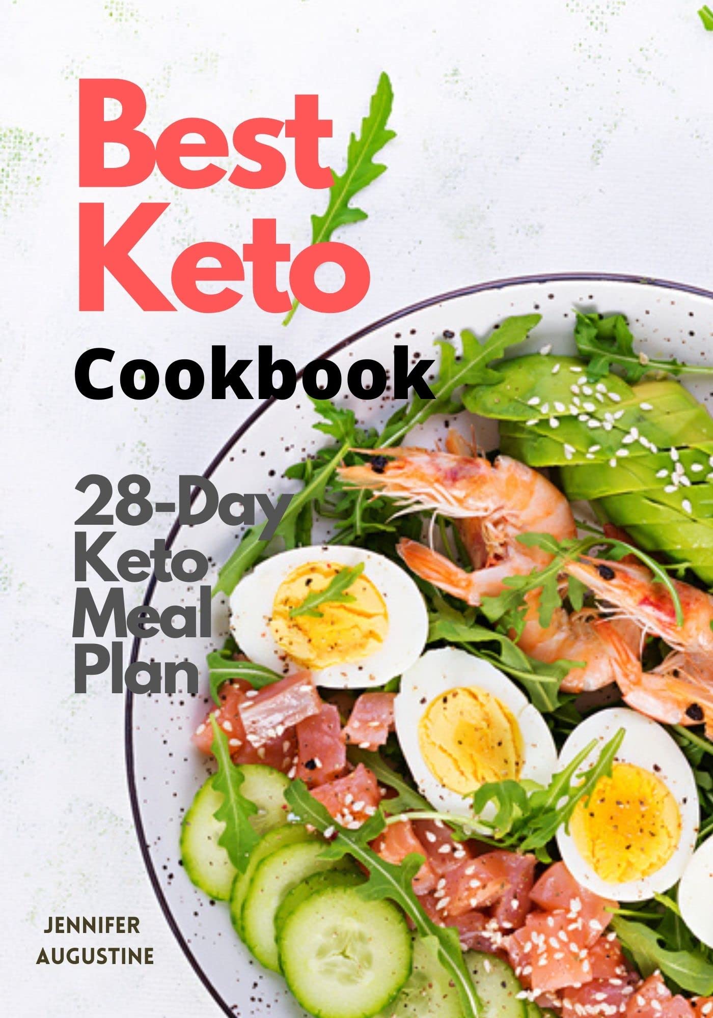 BEST KETO COOKBOOK 28Day Keto Meal Plan and Step by Step Keto Recipes to Gain Ketosis by
