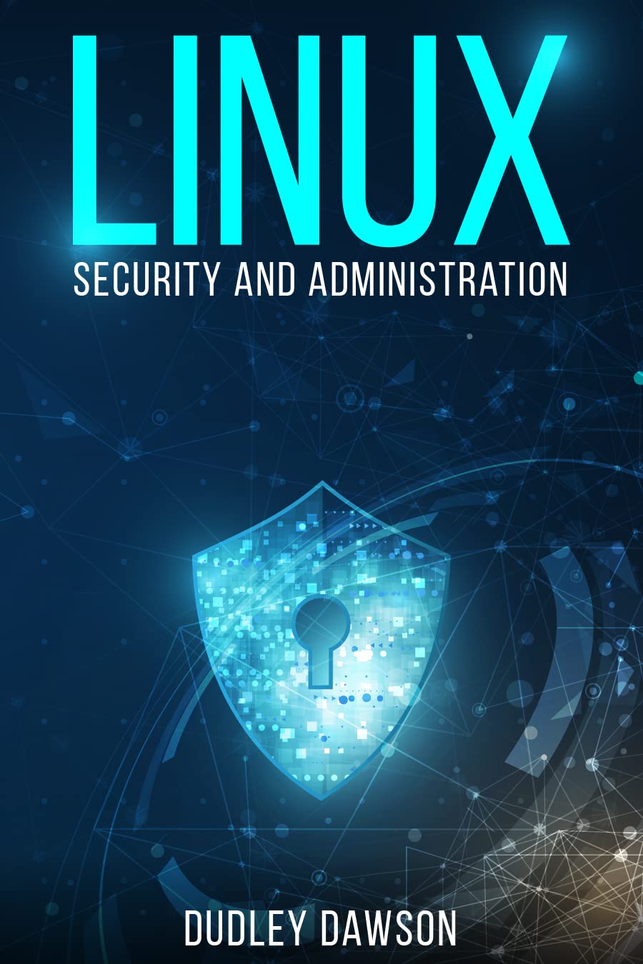 Linux Security and Administration: The Essentials and Operating System ...