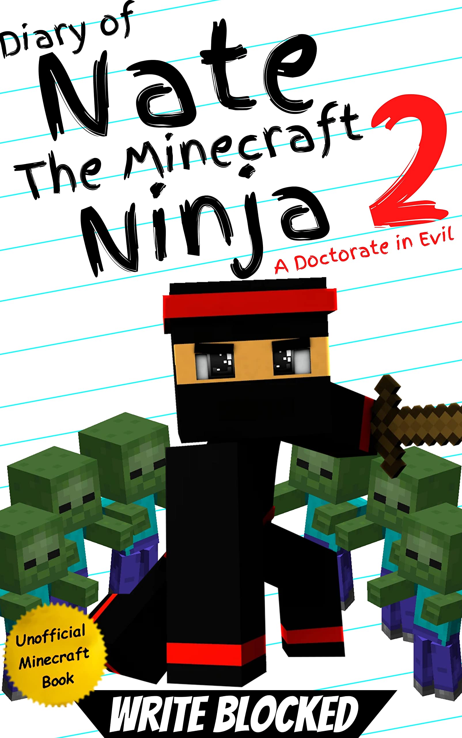 Diary of Nate The Minecraft Ninja 2: A Doctorate In Evil (An Unofficial Minecraft Book) (Diary of Nate The Minecraft Ninja