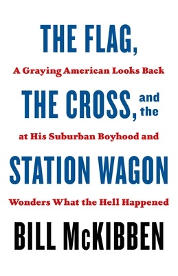 The Flag, the Cross, and the Station Wagon book cover