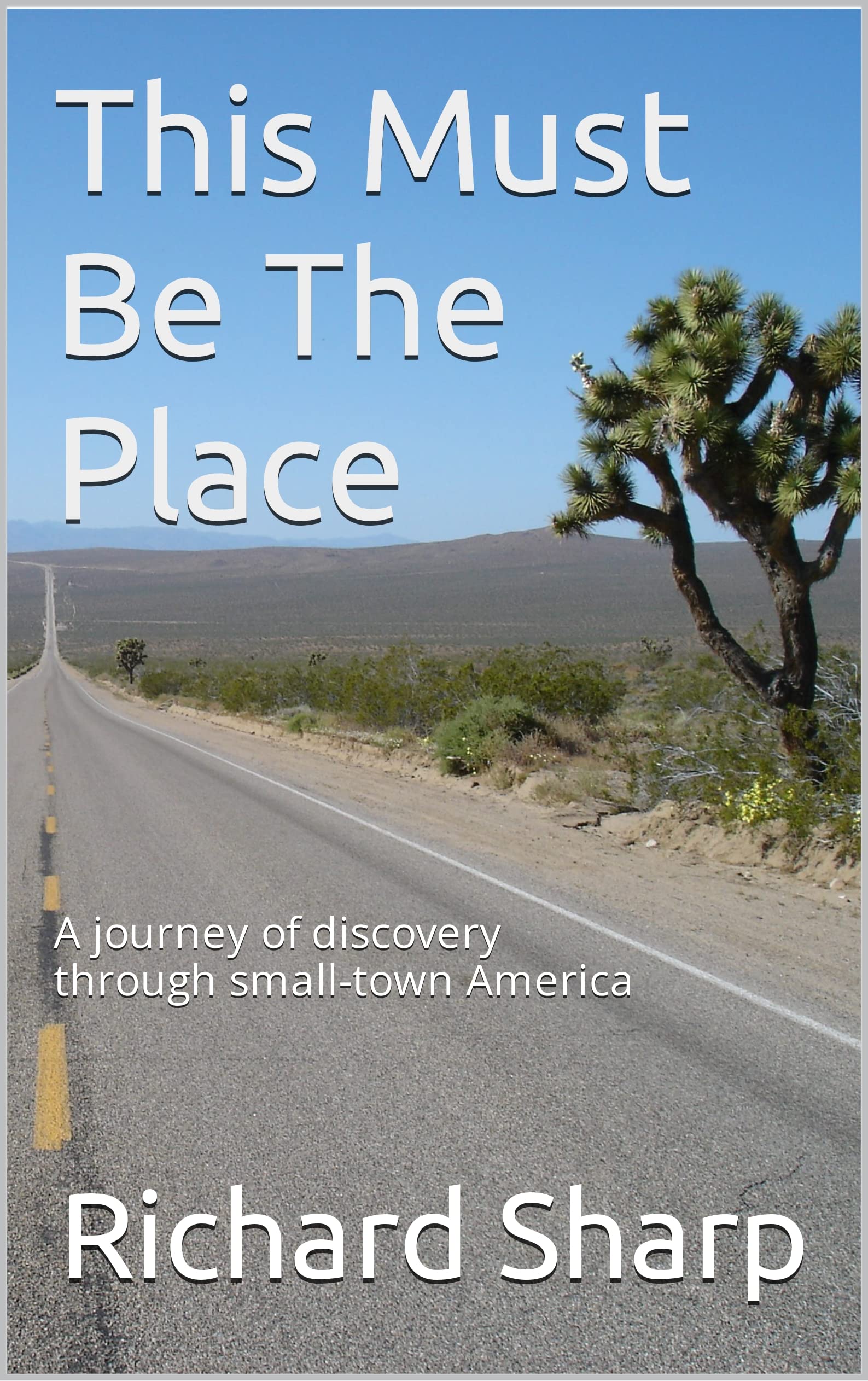 This Must Be The Place: A journey of discovery through small-town America