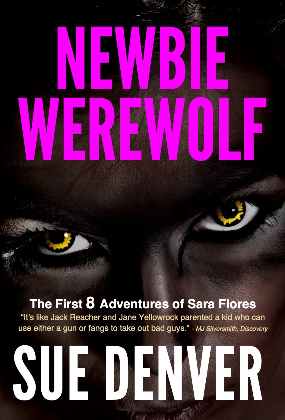 Newbie Werewolf: The First 8 Adventures of Sara Flores