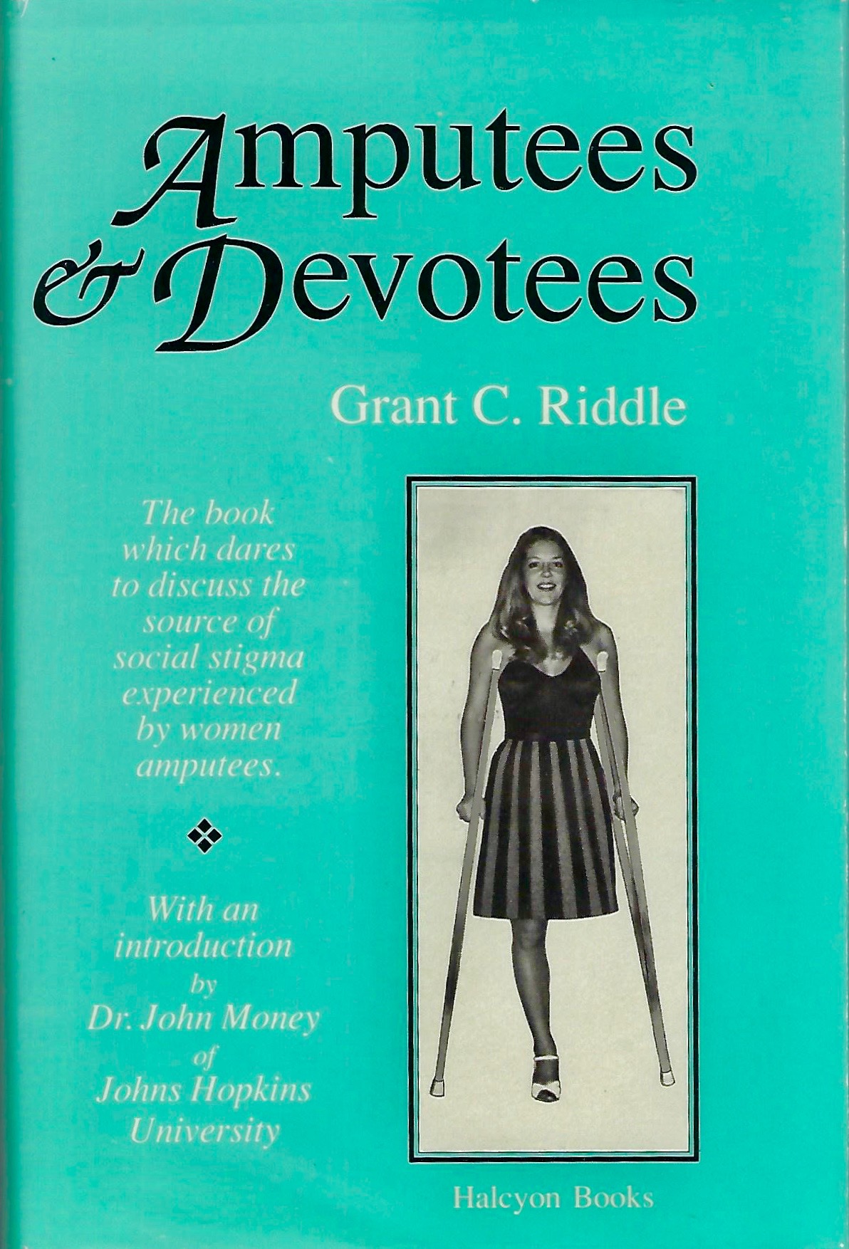 Amputees & Devotees by Grant C. Riddle | Goodreads