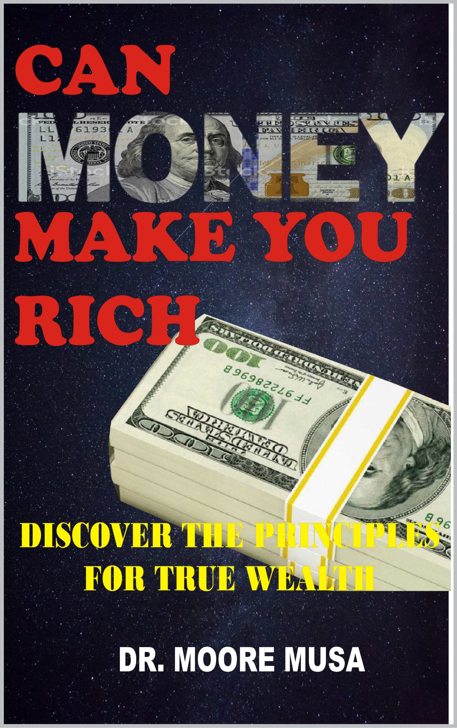 Can Money Make You Rich? Discover the Principles for True Wealth by Dr