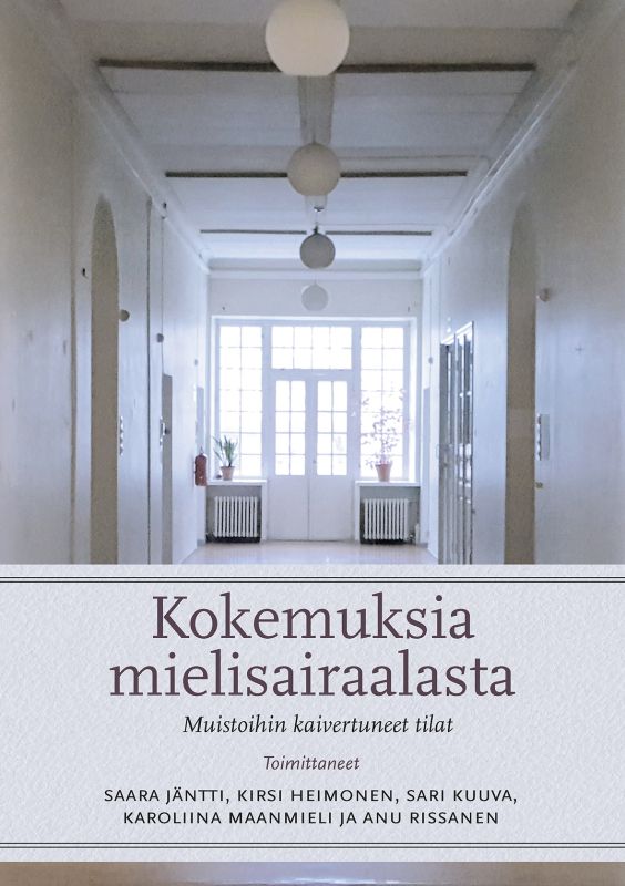 Kokemuksia mielisairaalasta — Muistoihin kaivertuneet tilat
