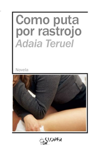 Como puta por rastrojo by Adaia Teruel | Goodreads