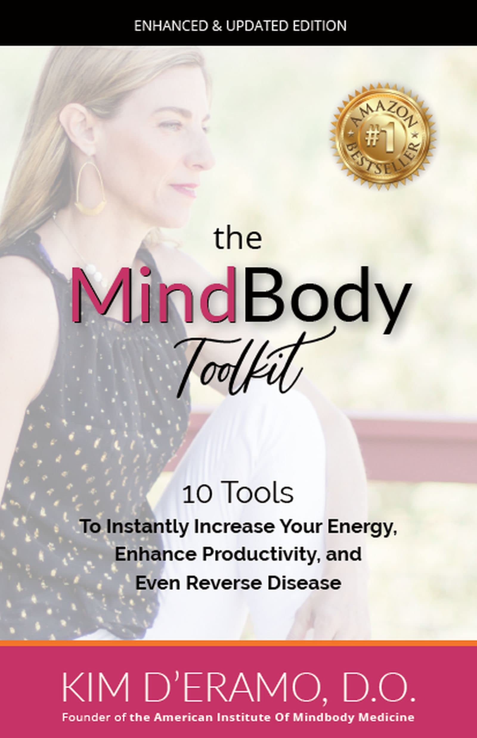 The MindBody Toolkit: 10 Tools to Instantly Increase Your Energy, Enhance Productivity, and Even Reverse Disease