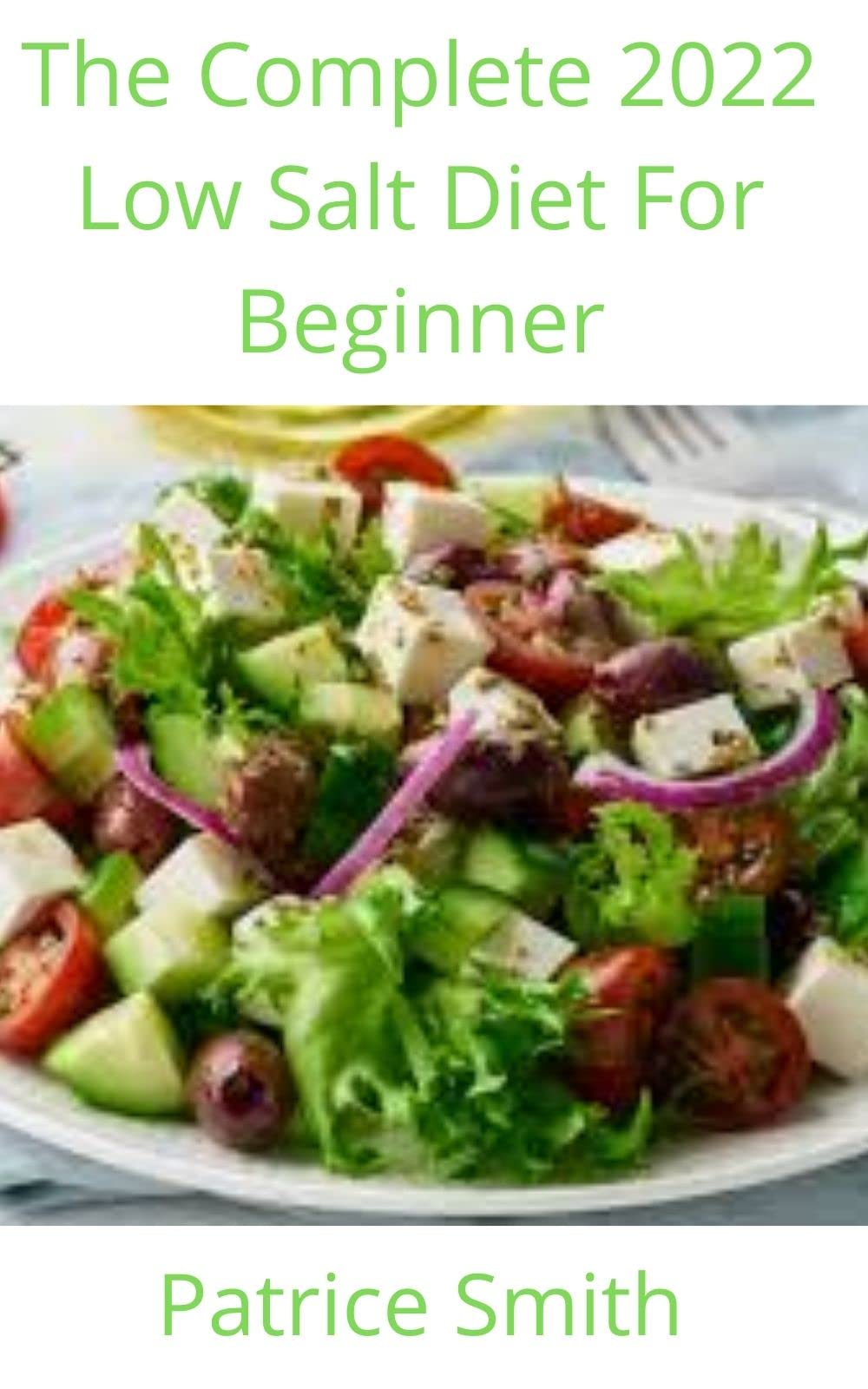 The Complete 2022 Low Salt Diet For Beginner Tips and Tricks to Help