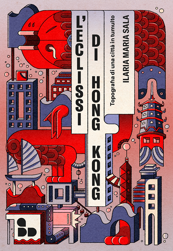 L’eclissi di Hong Kong. Topografia di una città in tumulto book cover