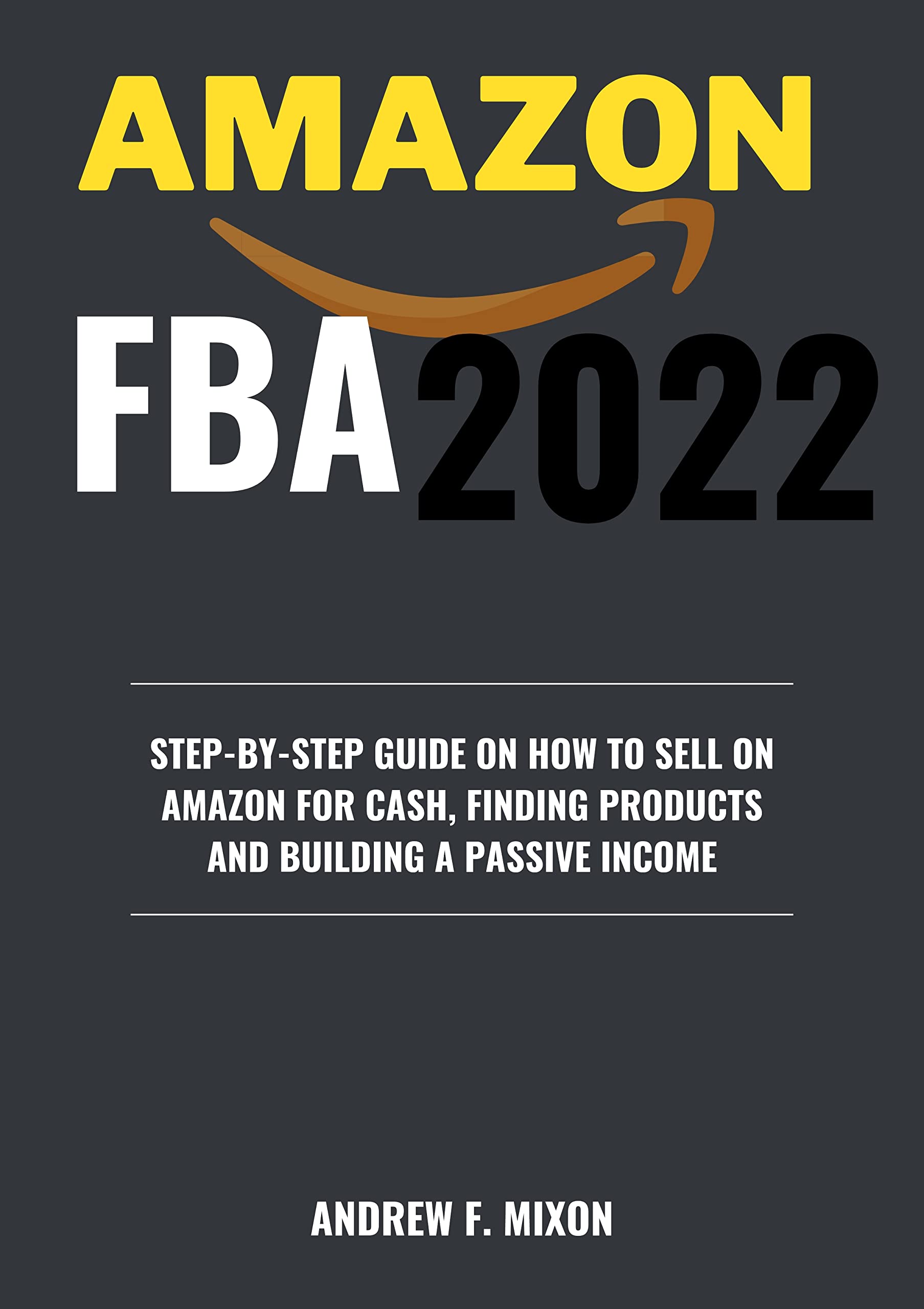 Amazon FBA 2022 Step By Step Beginner Guide On How to Sell On Amazon